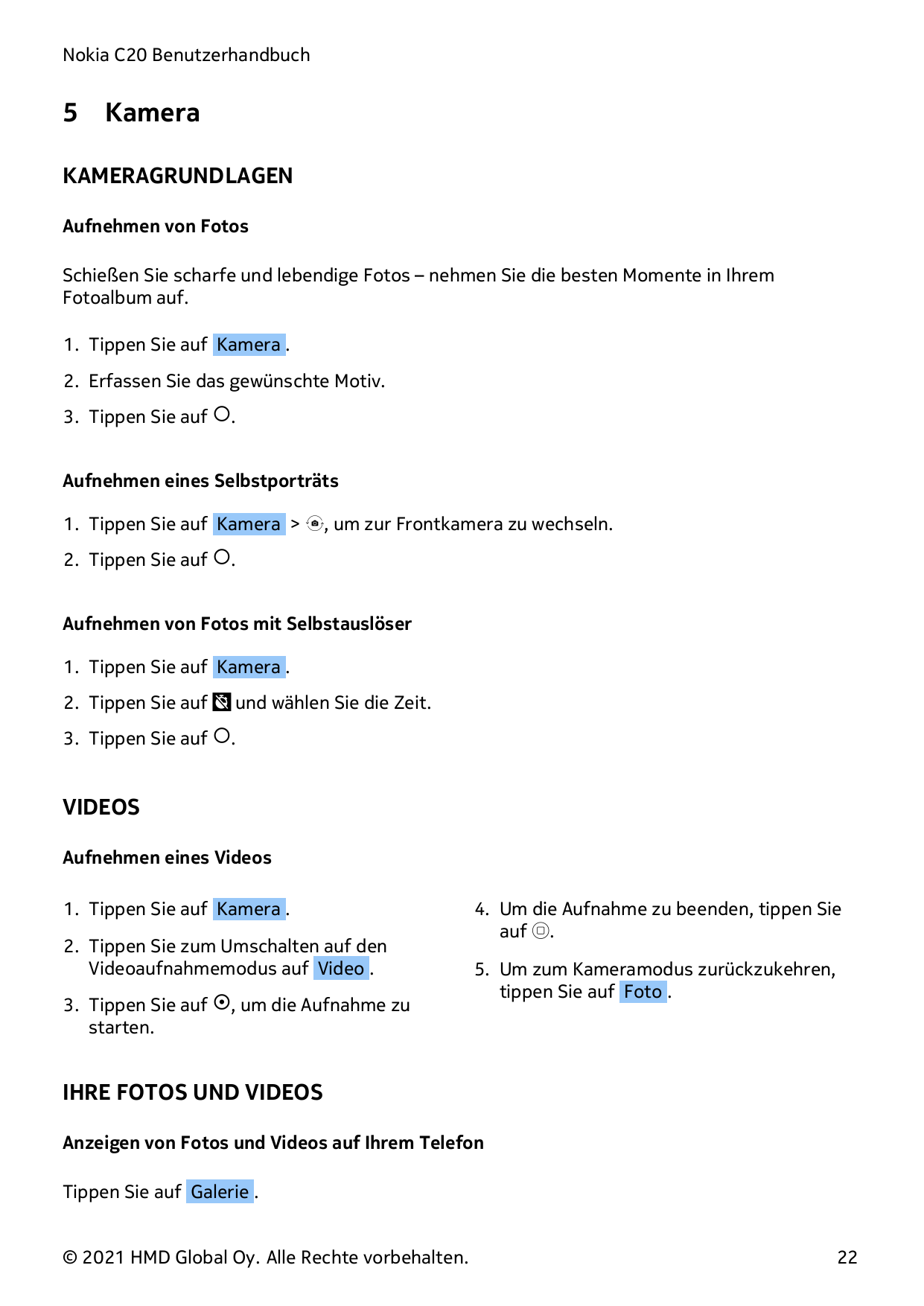 Nokia C20 Benutzerhandbuch5KameraKAMERAGRUNDLAGENAufnehmen von FotosSchießen Sie scharfe und lebendige Fotos – nehmen Sie die be