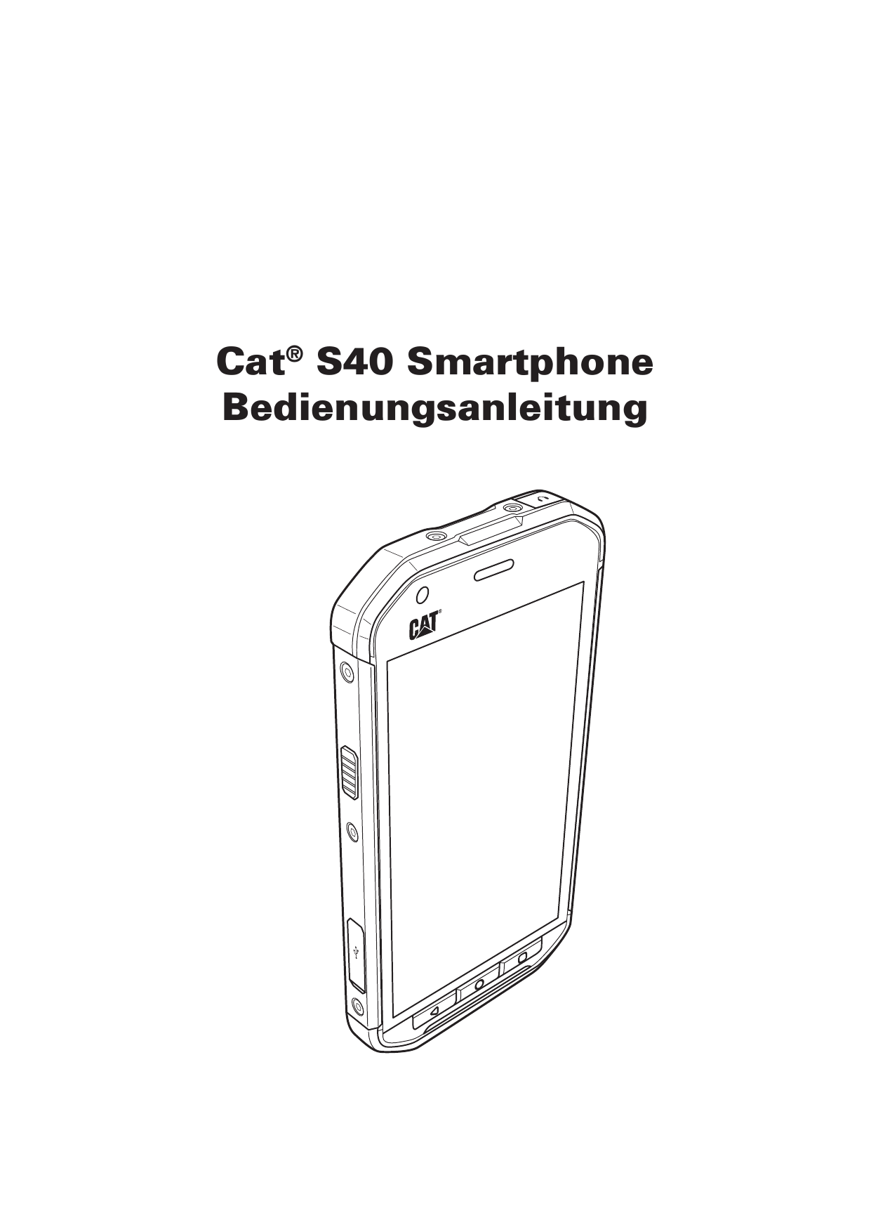 Cat® S40 SmartphoneBedienungsanleitung
