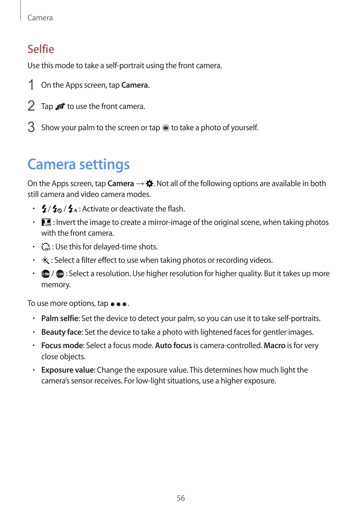 CameraSelfieUse this mode to take a self-portrait using the front camera.1 On the Apps screen, tap Camera.2 Tap to use the front