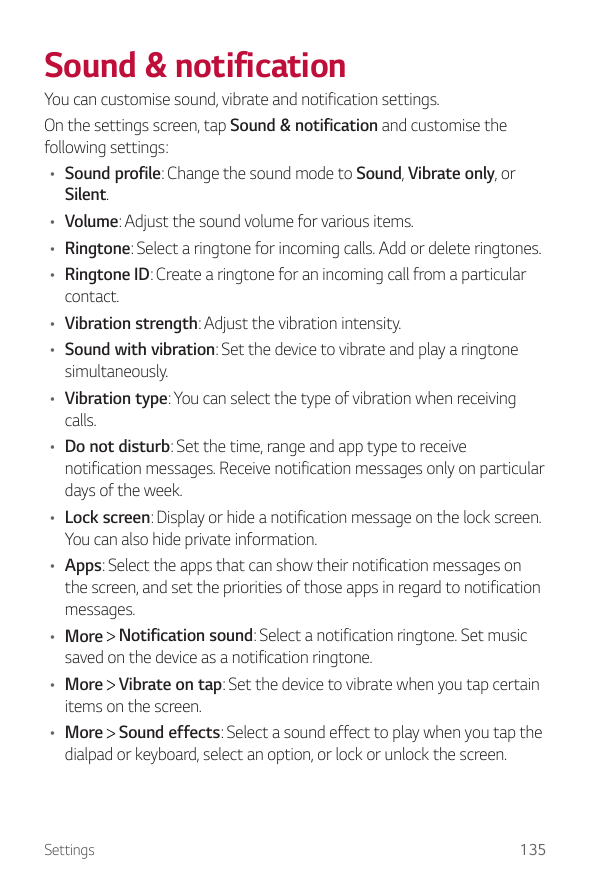 Sound & notificationYou can customise sound, vibrate and notification settings.On the settings screen, tap Sound & notification 