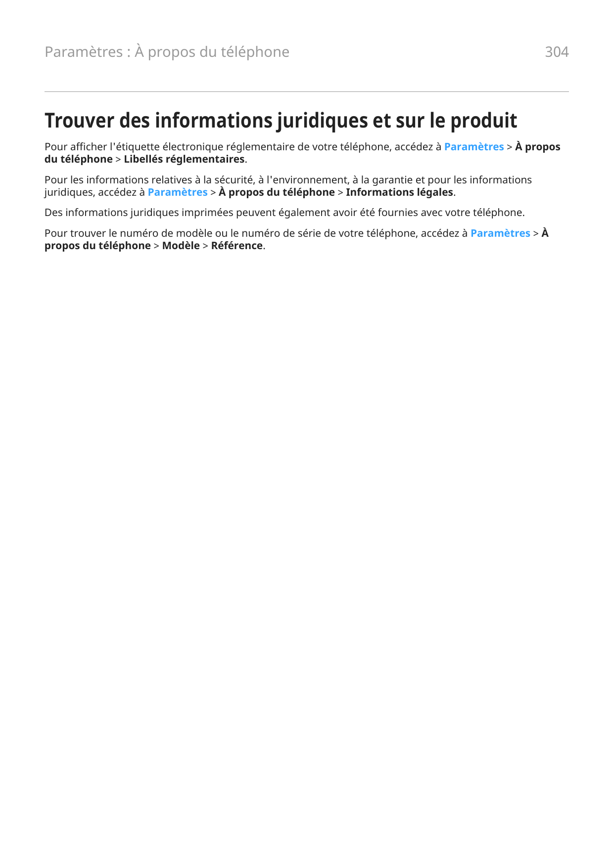 Paramètres : À propos du téléphone304Trouver des informations juridiques et sur le produitPour afficher l'étiquette électronique