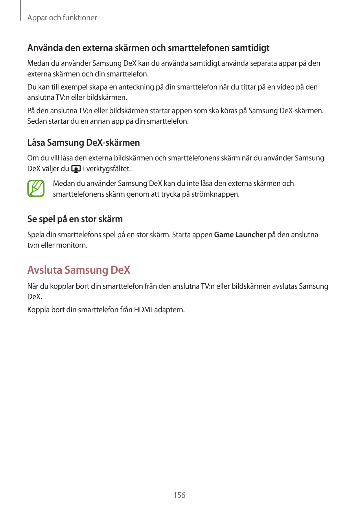 Appar och funktionerAnvända den externa skärmen och smarttelefonen samtidigtMedan du använder Samsung DeX kan du använda samtidi