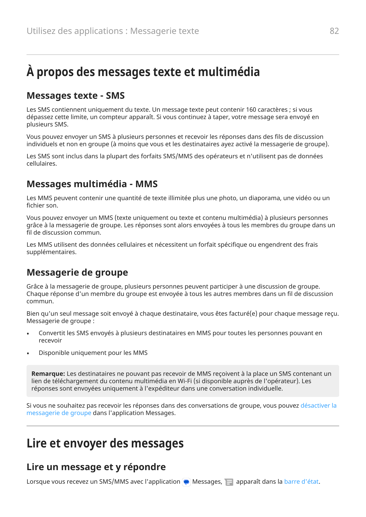 82Utilisez des applications : Messagerie texteÀ propos des messages texte et multimédiaMessages texte - SMSLes SMS contiennent u