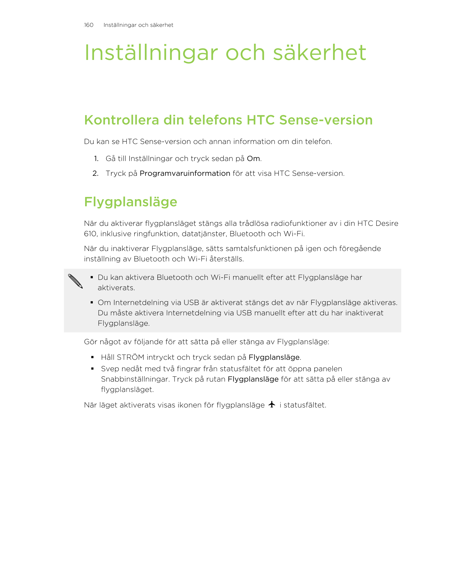 160     Inställningar och säkerhet
Inställningar och säkerhet
Kontrollera din telefons HTC Sense-version
Du kan se HTC Sense-ver