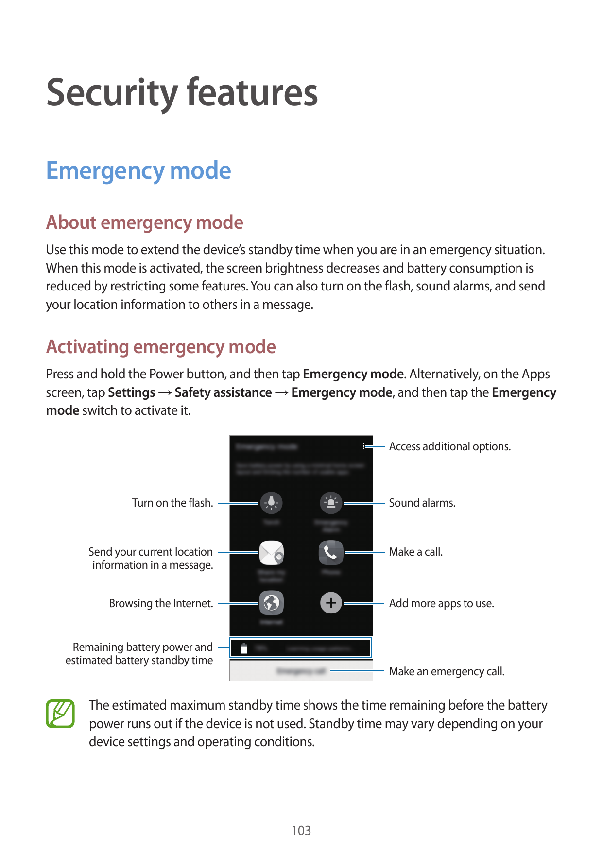 Security featuresEmergency modeAbout emergency modeUse this mode to extend the device’s standby time when you are in an emergenc