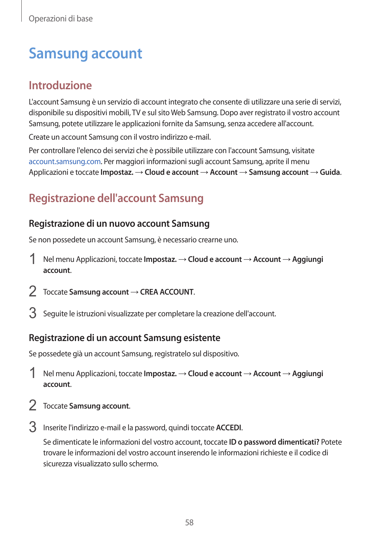 Operazioni di baseSamsung accountIntroduzioneL'account Samsung è un servizio di account integrato che consente di utilizzare una