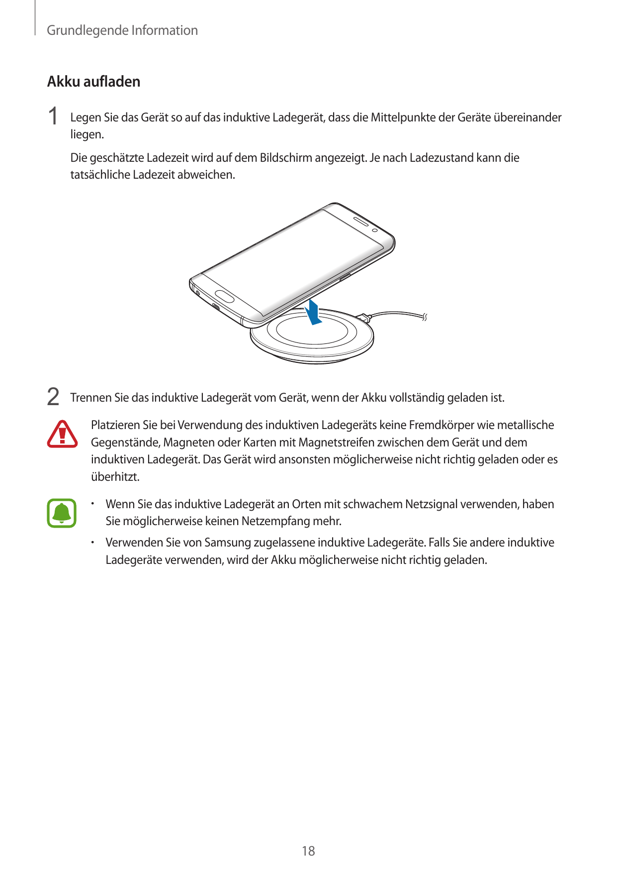 Grundlegende InformationAkku aufladen1 Legen Sie das Gerät so auf das induktive Ladegerät, dass die Mittelpunkte der Geräte über