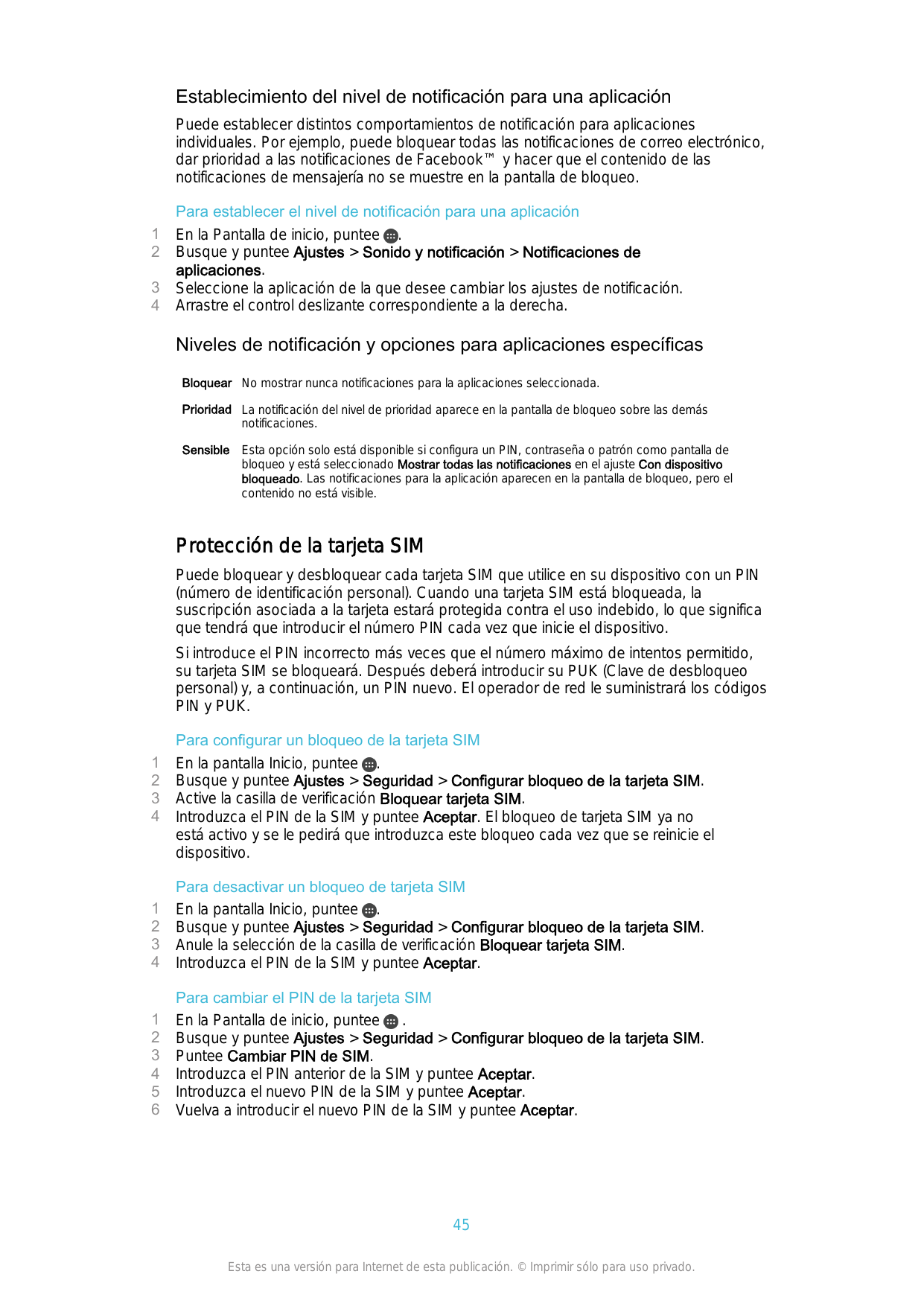 Establecimiento del nivel de notificación para una aplicaciónPuede establecer distintos comportamientos de notificación para apl