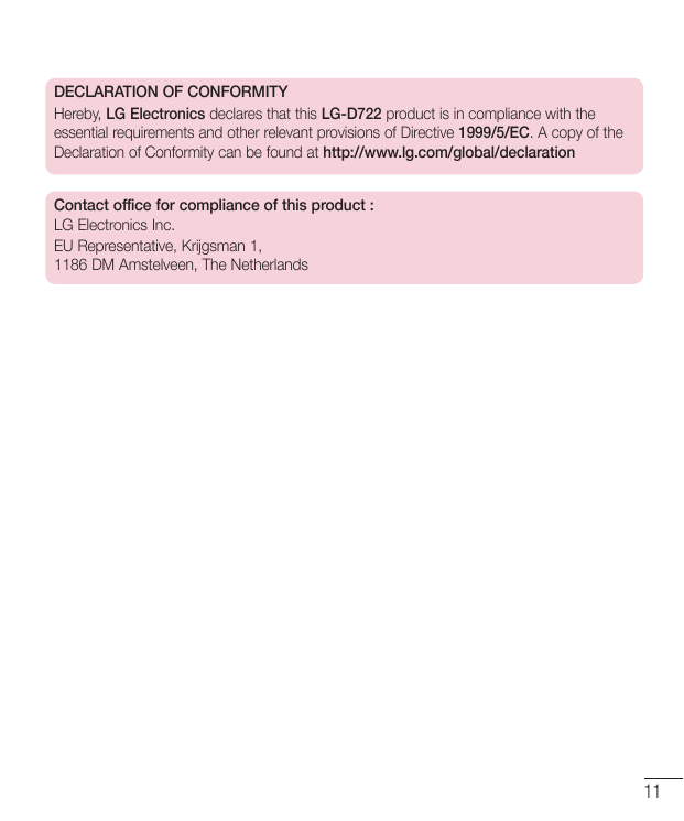 DECLARATION OF CONFORMITYHereby, LG Electronics declares that this LG-D722 product is in compliance with theessential requiremen