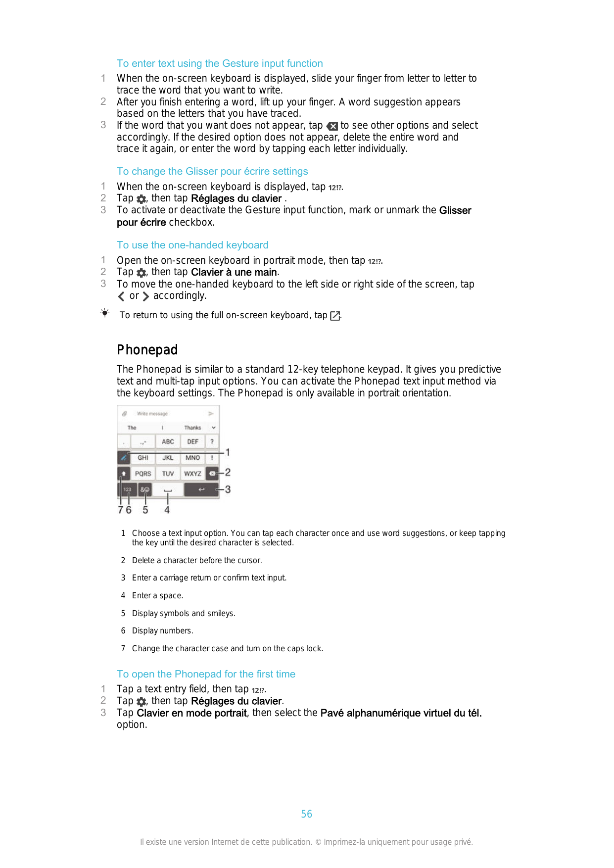 123To enter text using the Gesture input functionWhen the on-screen keyboard is displayed, slide your finger from letter to lett