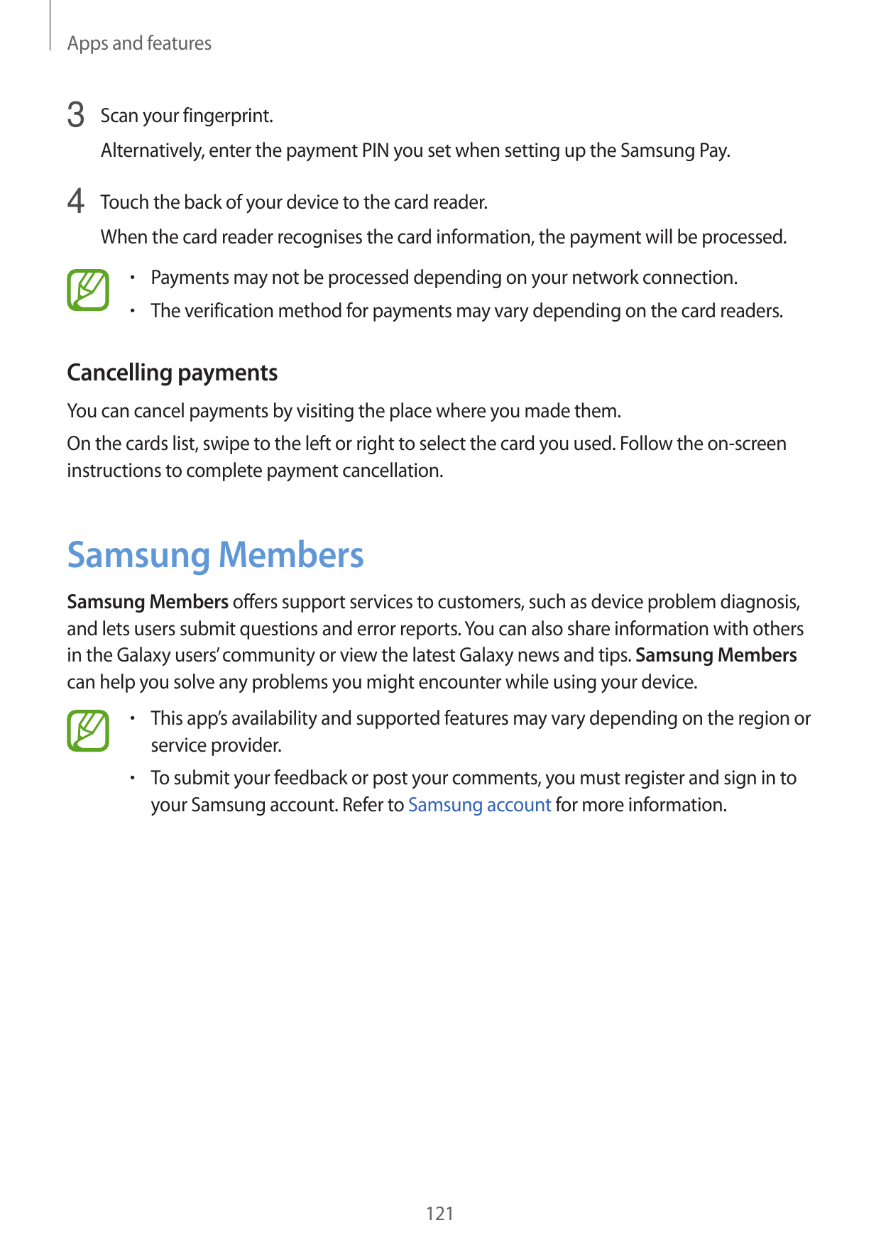 Apps and features3 Scan your fingerprint.Alternatively, enter the payment PIN you set when setting up the Samsung Pay.4 Touch th