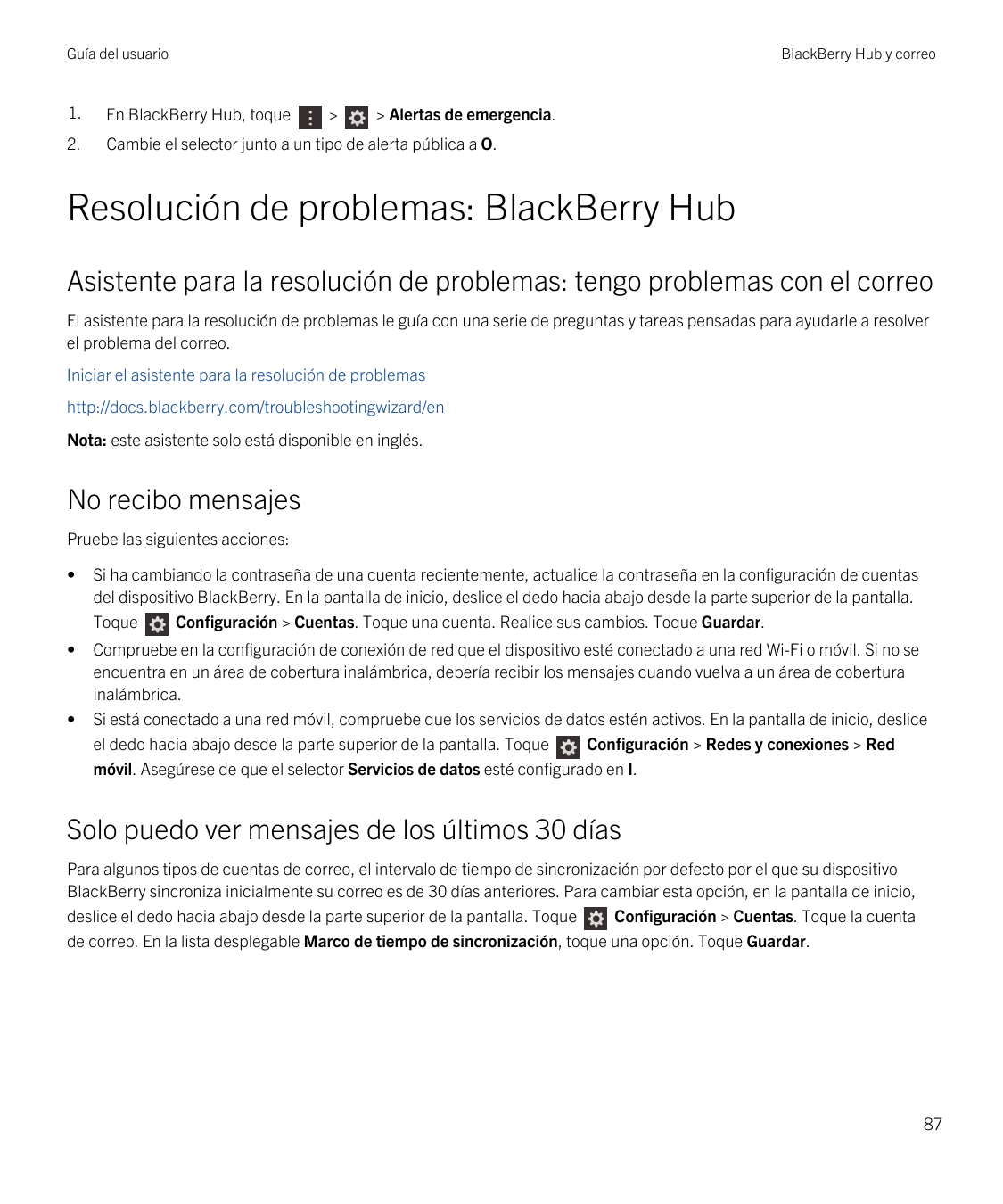 Guía del usuarioBlackBerry Hub y correo1.En BlackBerry Hub, toque2.Cambie el selector junto a un tipo de alerta pública a O.>> A