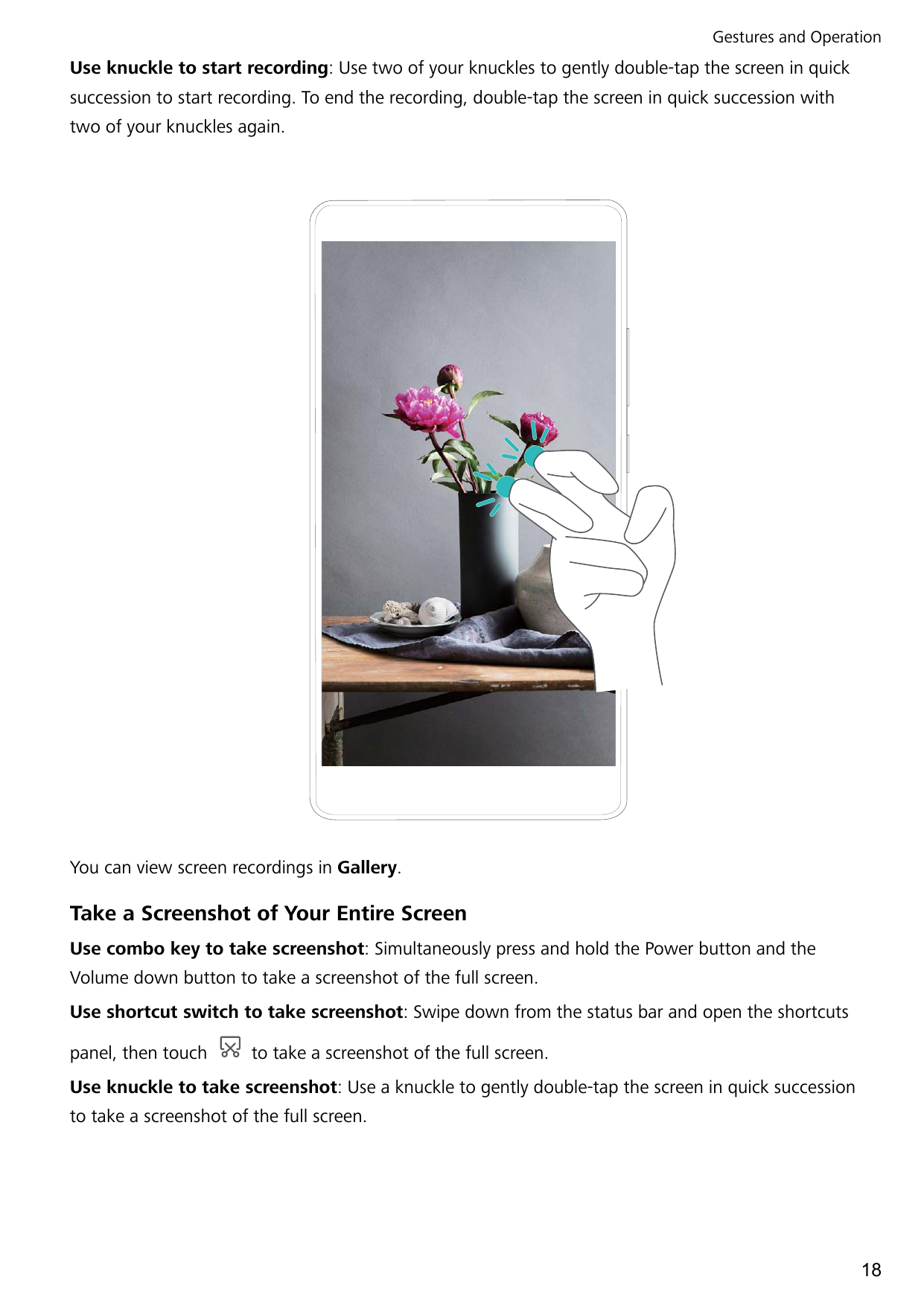 Gestures and OperationUse knuckle to start recording: Use two of your knuckles to gently double-tap the screen in quicksuccessio