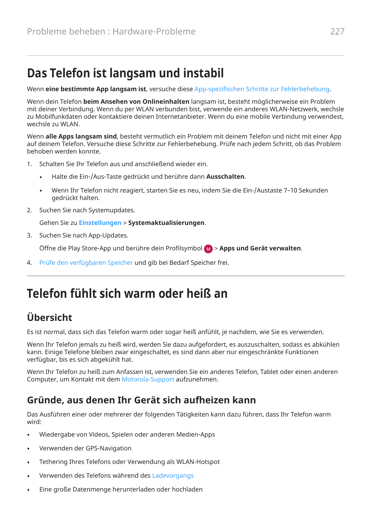 227Probleme beheben : Hardware-ProblemeDas Telefon ist langsam und instabilWenn eine bestimmte App langsam ist, versuche diese A