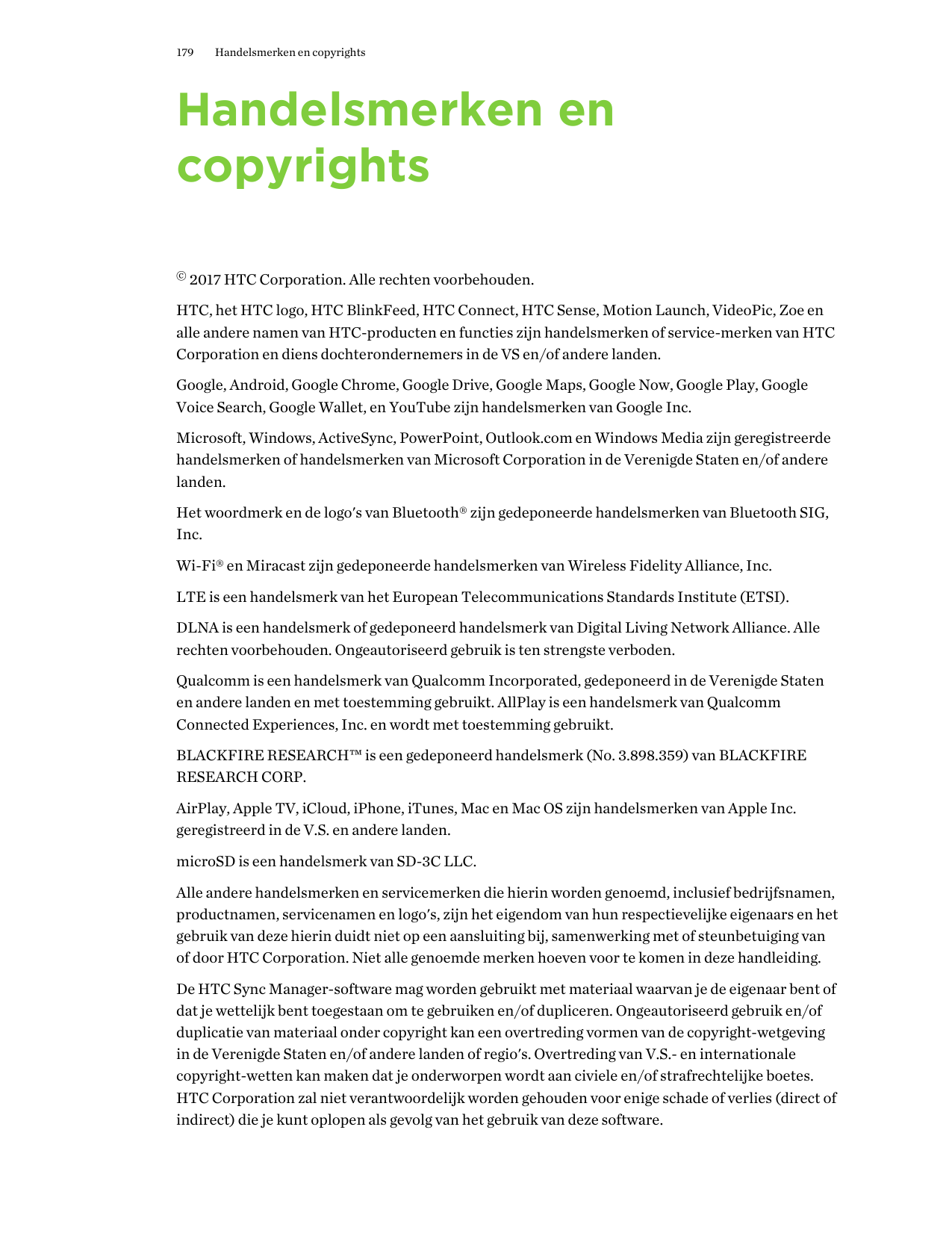 179Handelsmerken en copyrightsHandelsmerken encopyrights© 2017 HTC Corporation. Alle rechten voorbehouden.HTC, het HTC logo, HTC