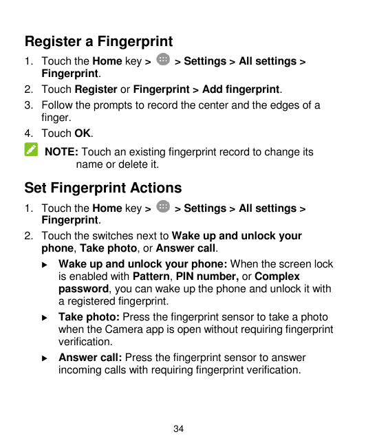 Register a Fingerprint1. Touch the Home key >> Settings > All settings >Fingerprint.2. Touch Register or Fingerprint > Add finge