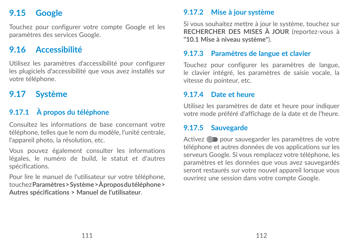 9.15 Google9.17.2 Mise à jour systèmeTouchez pour configurer votre compte Google et lesparamètres des services Google.Si vous so
