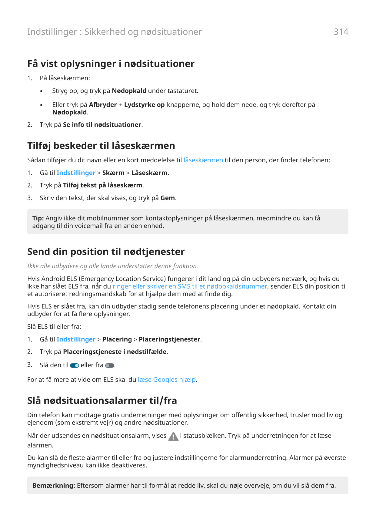 Indstillinger : Sikkerhed og nødsituationer314Få vist oplysninger i nødsituationer1.2.På låseskærmen:•Stryg op, og tryk på Nødop