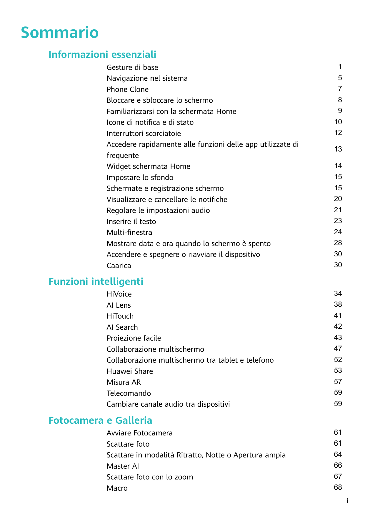 SommarioInformazioni essenzialiGesture di baseNavigazione nel sistemaPhone CloneBloccare e sbloccare lo schermoFamiliarizzarsi c