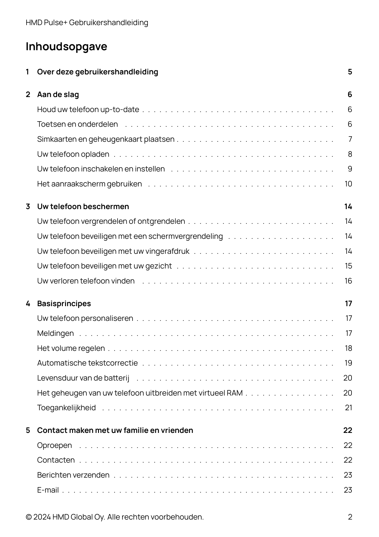 HMD Pulse+ GebruikershandleidingInhoudsopgave1Over deze gebruikershandleiding2 Aan de slag56Houd uw telefoon up-to-date . . . . 