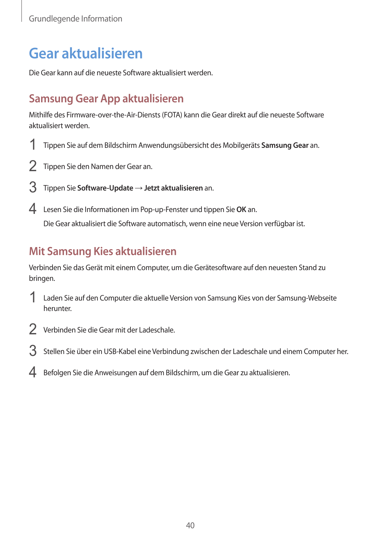 Grundlegende InformationGear aktualisierenDie Gear kann auf die neueste Software aktualisiert werden.Samsung Gear App aktualisie