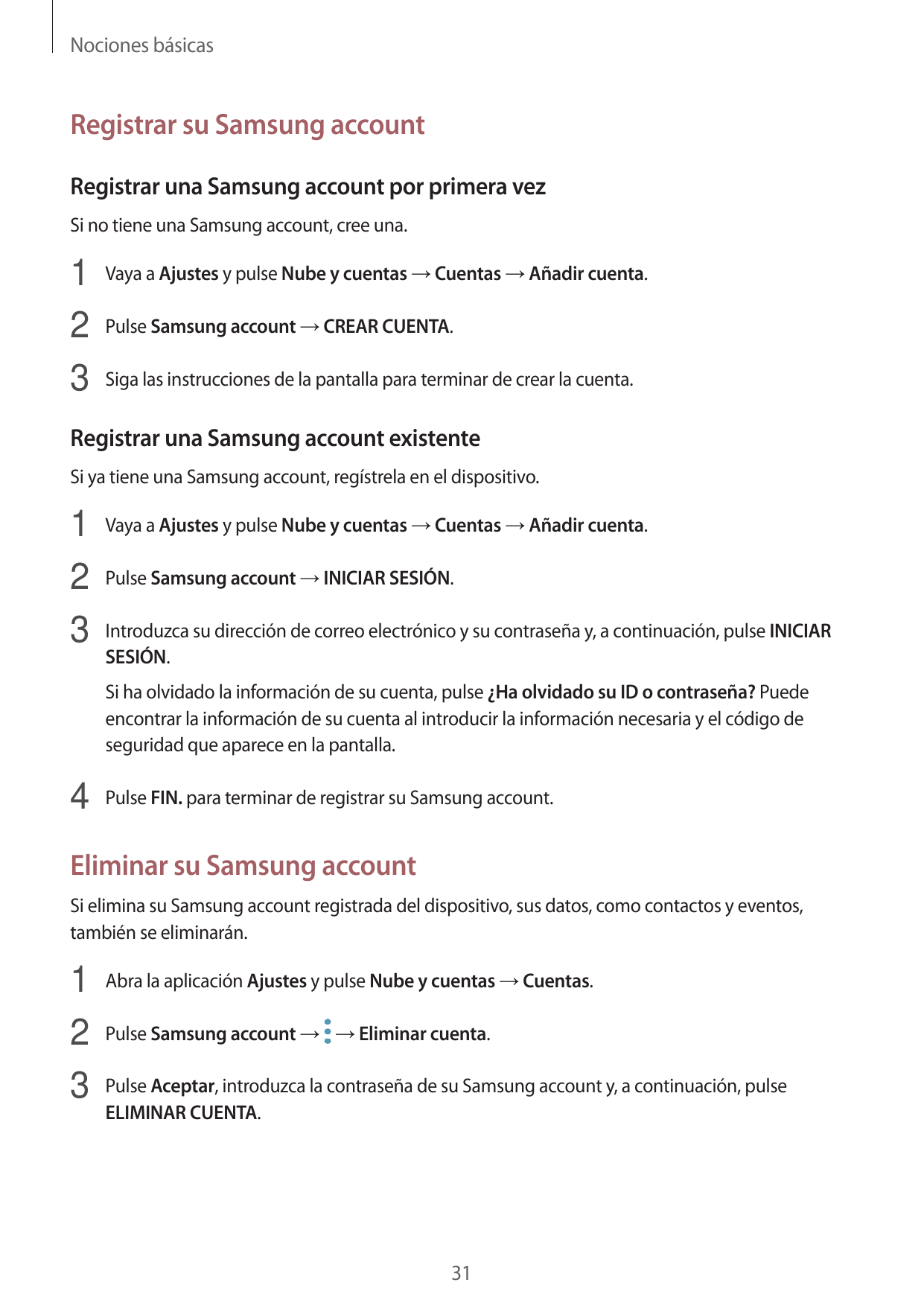 Nociones básicasRegistrar su Samsung accountRegistrar una Samsung account por primera vezSi no tiene una Samsung account, cree u