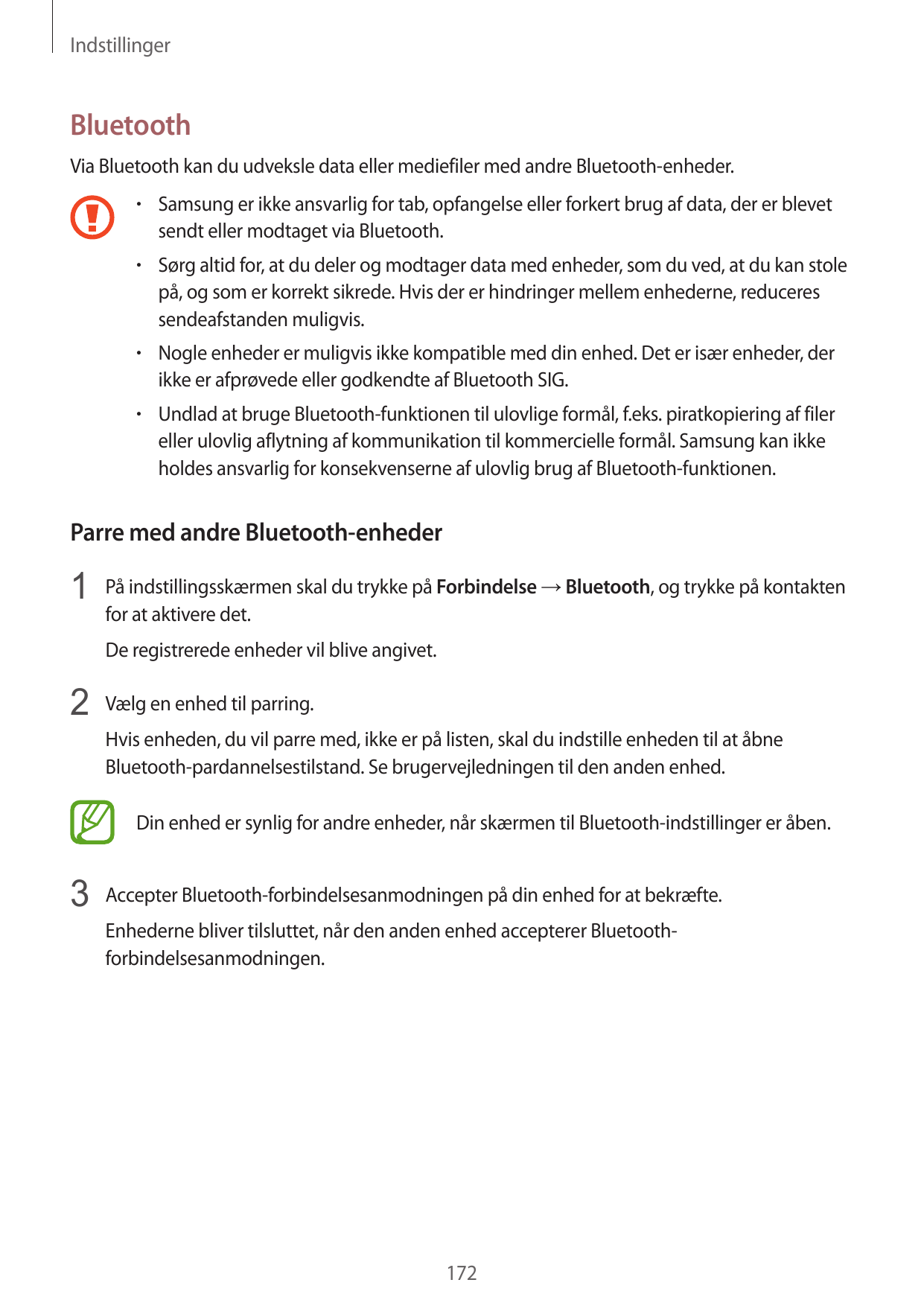 IndstillingerBluetoothVia Bluetooth kan du udveksle data eller mediefiler med andre Bluetooth-enheder.• Samsung er ikke ansvarli