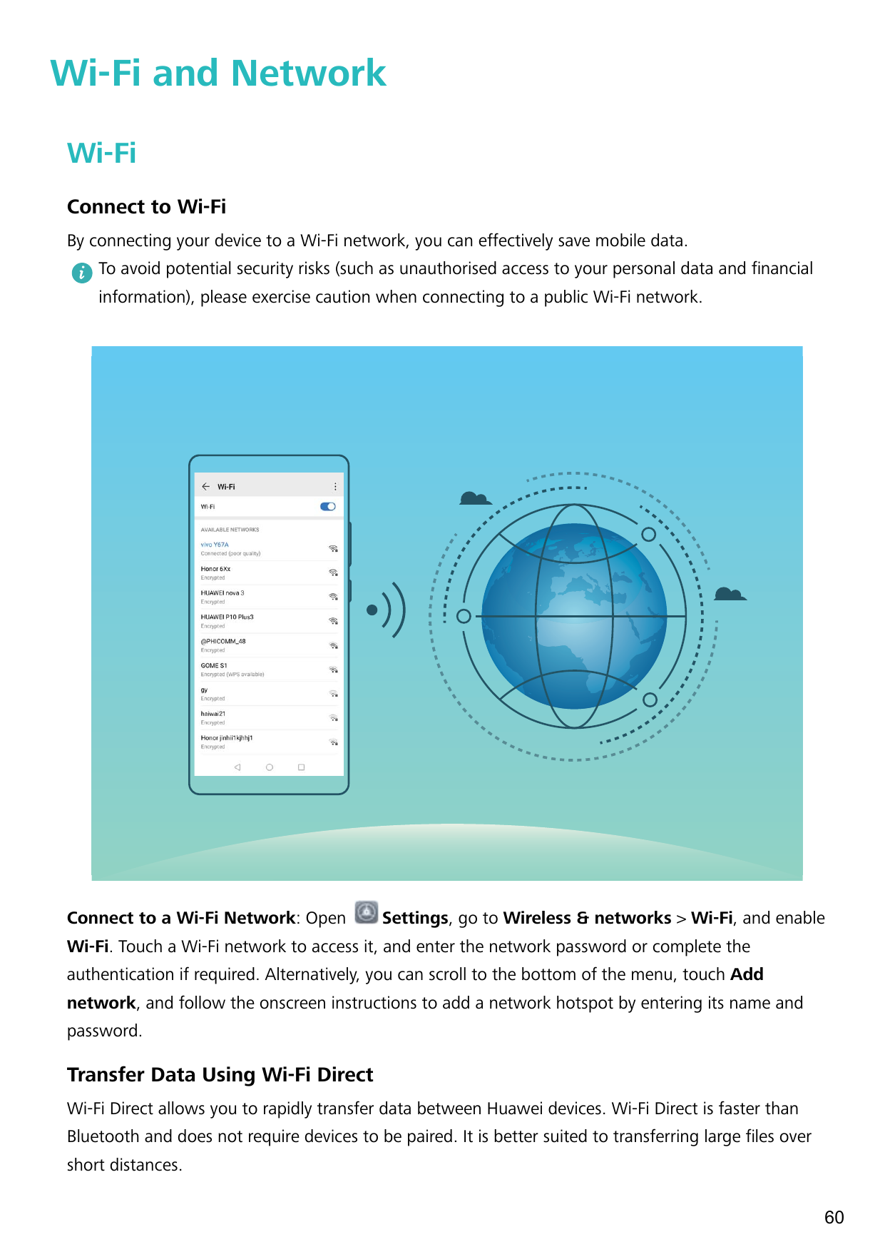 Wi-Fi and NetworkWi-FiConnect to Wi-FiBy connecting your device to a Wi-Fi network, you can effectively save mobile data.To avoi