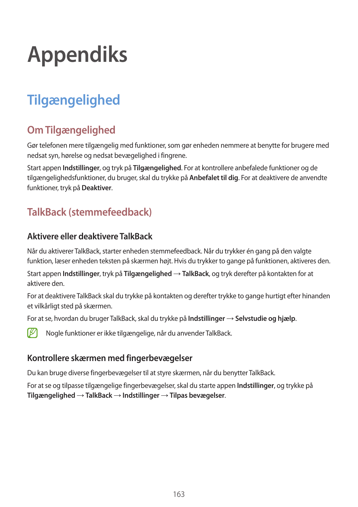 AppendiksTilgængelighedOm TilgængelighedGør telefonen mere tilgængelig med funktioner, som gør enheden nemmere at benytte for br
