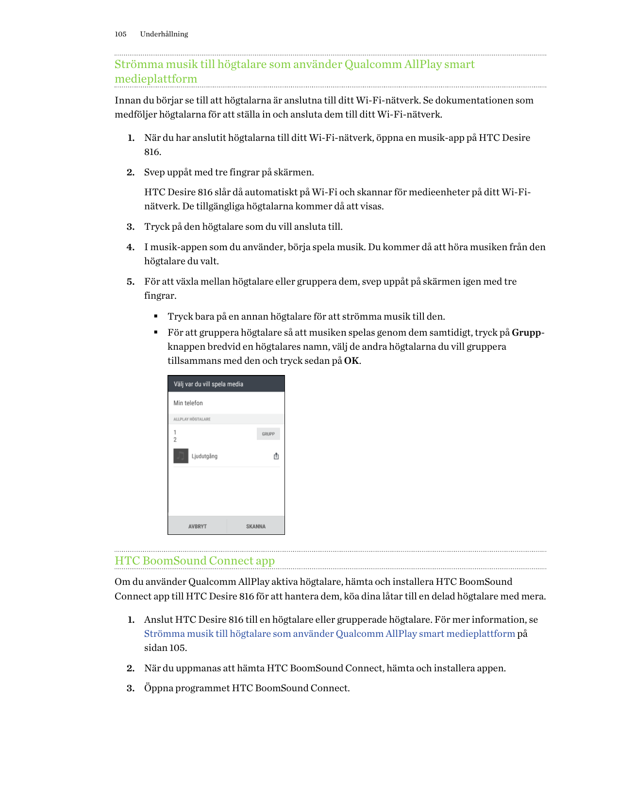 105UnderhållningStrömma musik till högtalare som använder Qualcomm AllPlay smartmedieplattformInnan du börjar se till att högtal