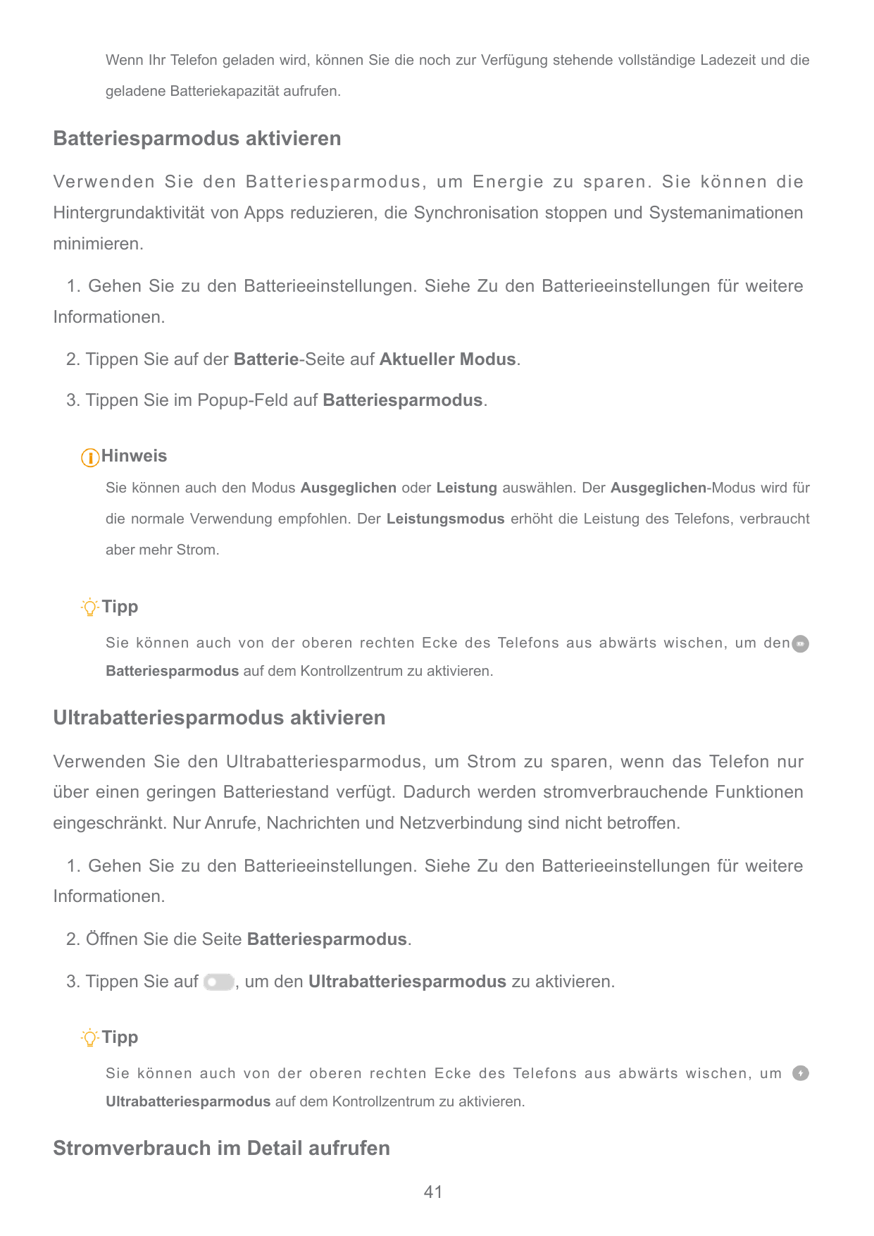 Wenn Ihr Telefon geladen wird, können Sie die noch zur Verfügung stehende vollständige Ladezeit und diegeladene Batteriekapazitä