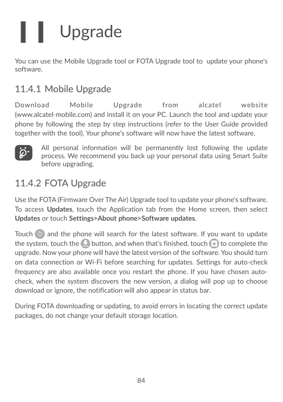 11 UpgradeYou can use the Mobile Upgrade tool or FOTA Upgrade tool to update your phone'ssoftware.11.4.1 Mobile UpgradeDownloadM
