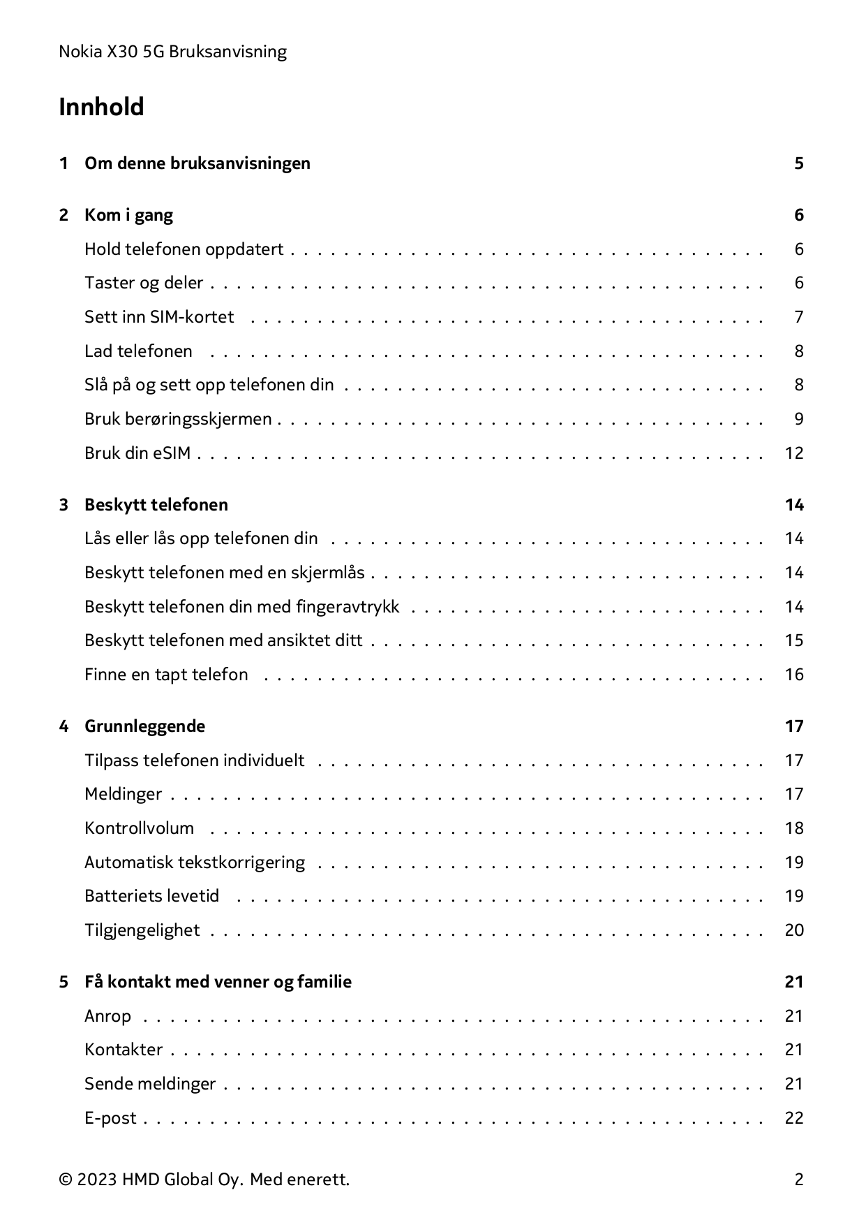 Nokia X30 5G BruksanvisningInnhold1 Om denne bruksanvisningen52 Kom i gang6Hold telefonen oppdatert . . . . . . . . . . . . . . 