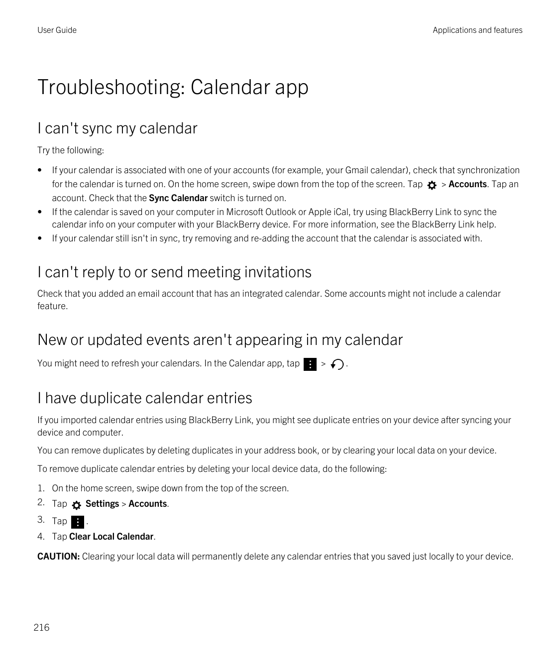User GuideApplications and featuresTroubleshooting: Calendar appI can't sync my calendarTry the following:•If your calendar is a