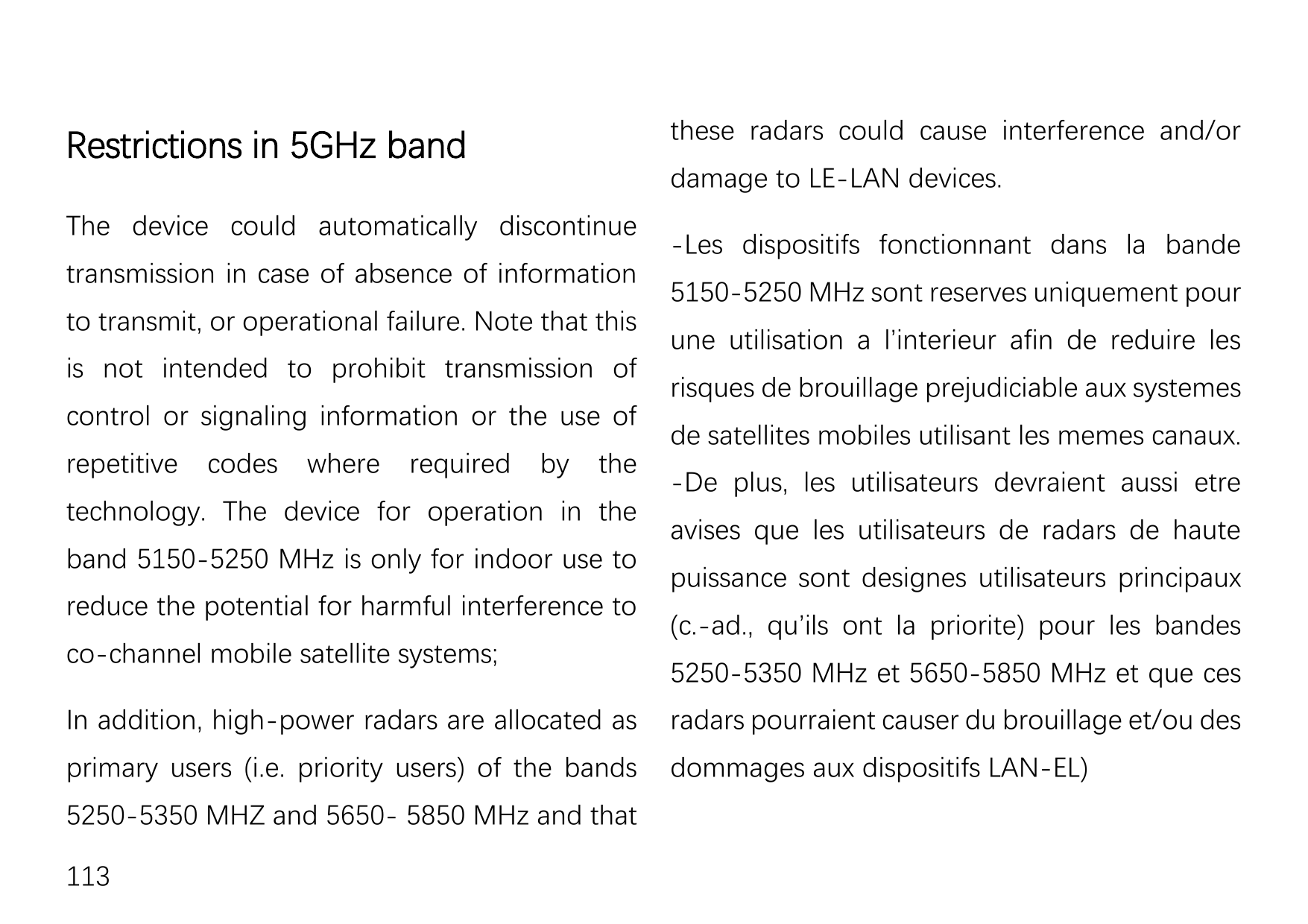 these radars could cause interference and/orRestrictions in 5GHz banddamage to LE-LAN devices.The device could automatically dis