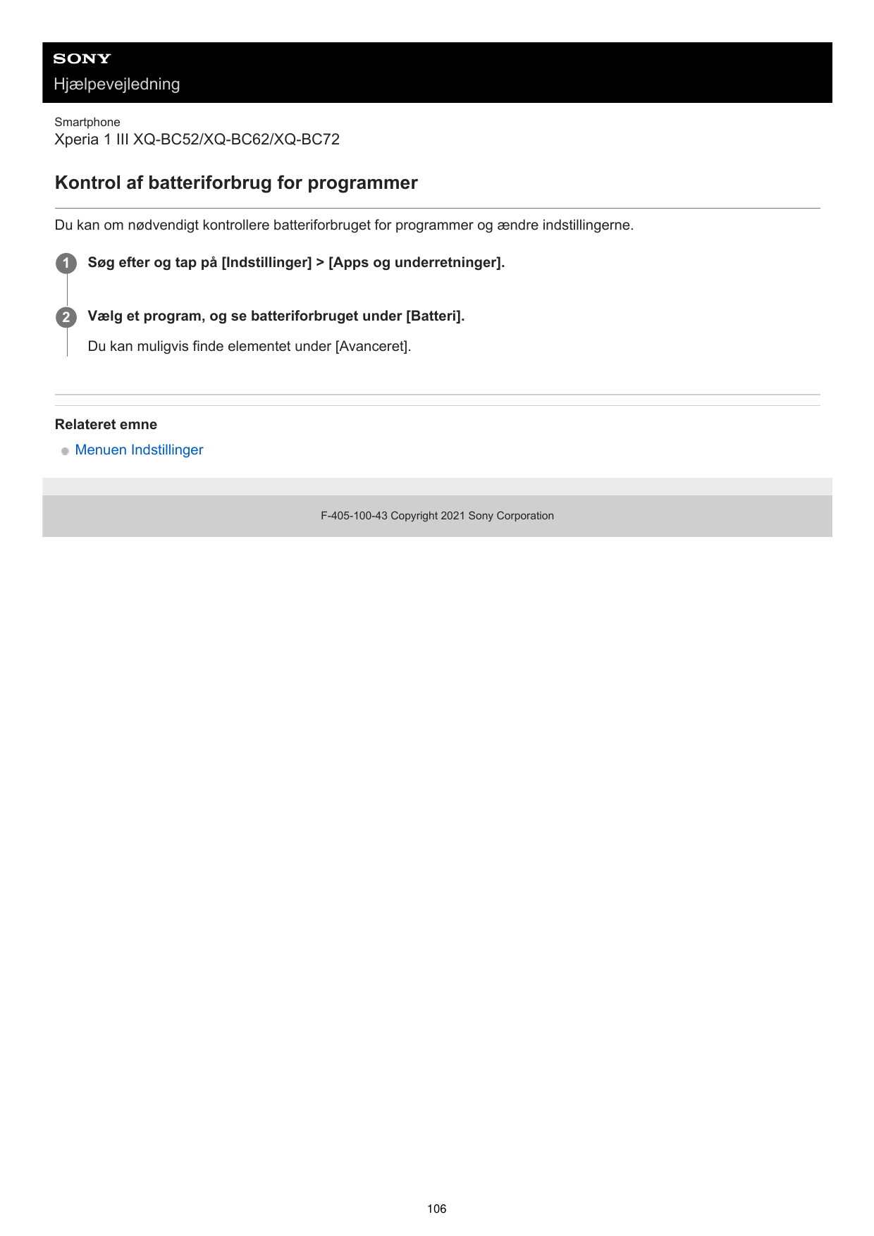 HjælpevejledningSmartphoneXperia 1 III XQ-BC52/XQ-BC62/XQ-BC72Kontrol af batteriforbrug for programmerDu kan om nødvendigt kontr