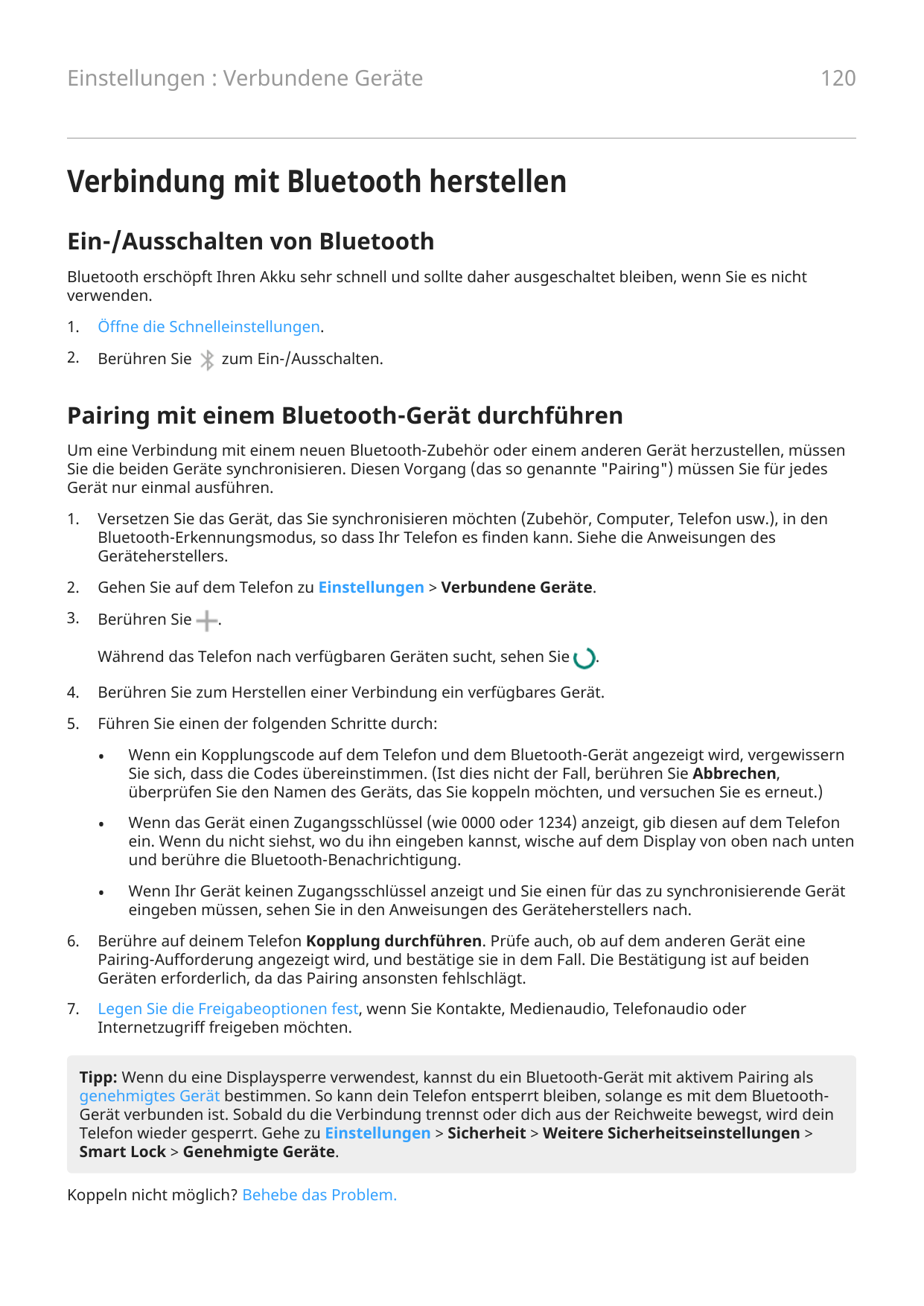 120Einstellungen : Verbundene GeräteVerbindung mit Bluetooth herstellenEin-/Ausschalten von BluetoothBluetooth erschöpft Ihren A