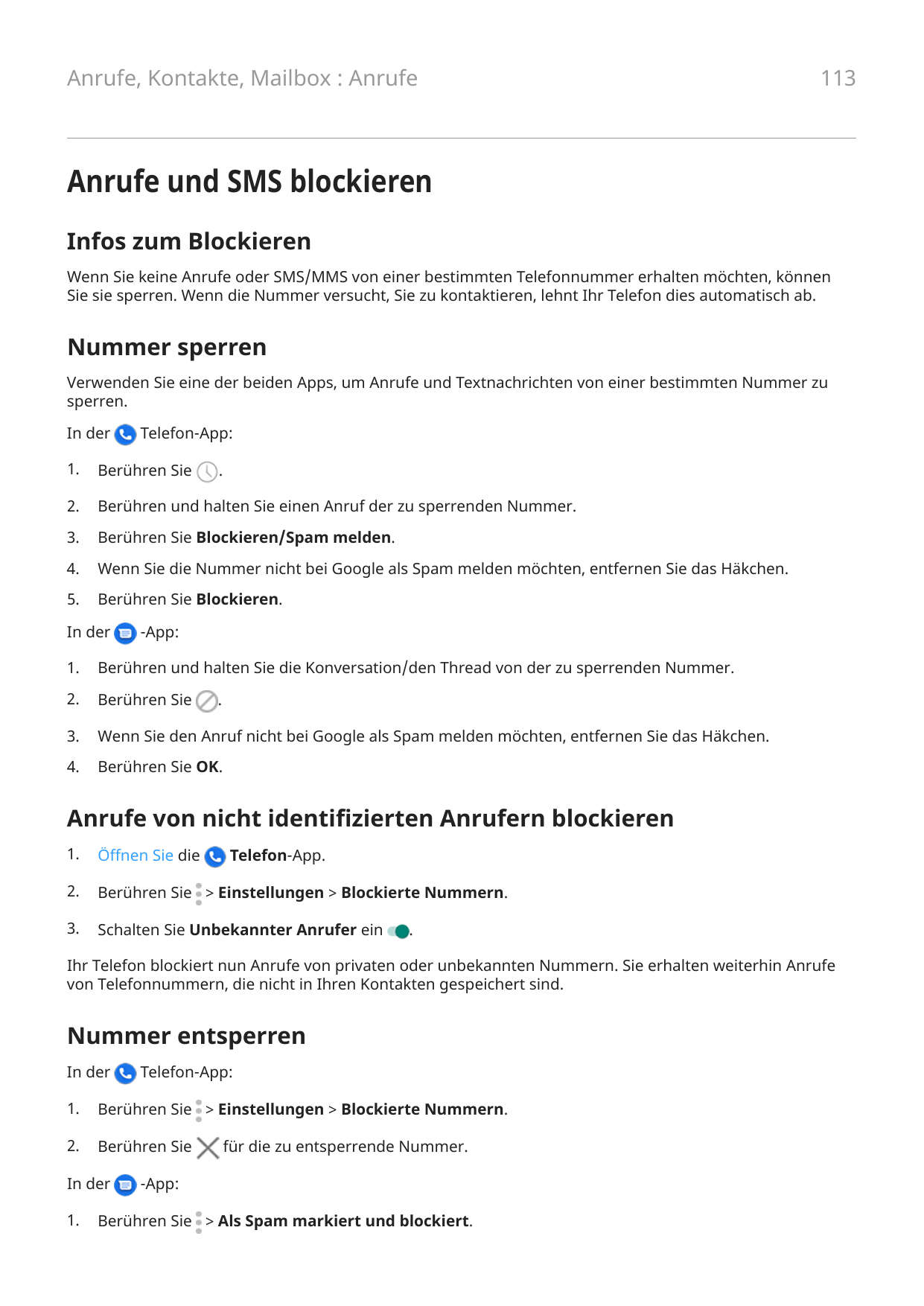 Anrufe, Kontakte, Mailbox : Anrufe113Anrufe und SMS blockierenInfos zum BlockierenWenn Sie keine Anrufe oder SMS/MMS von einer b