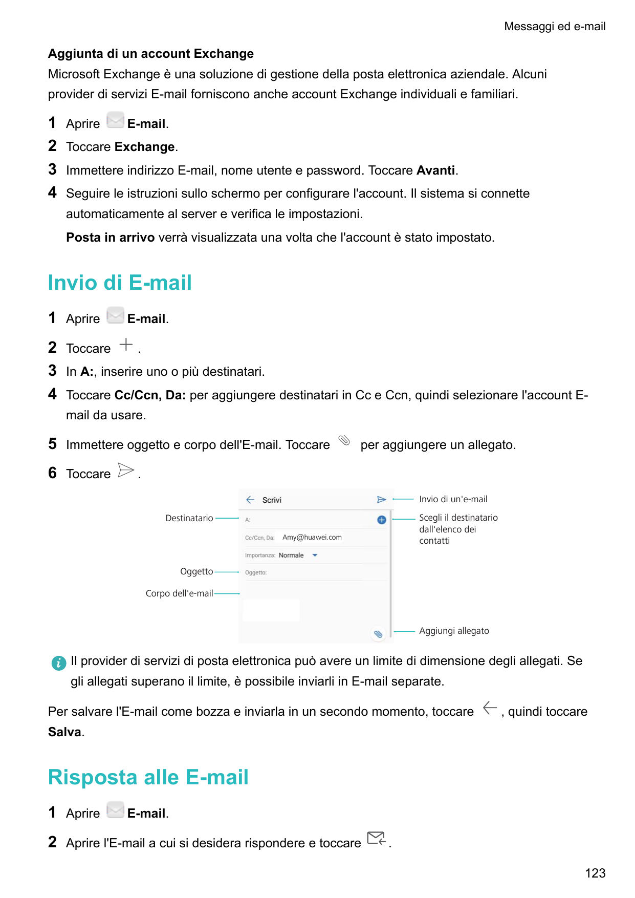 Messaggi ed e-mailAggiunta di un account ExchangeMicrosoft Exchange è una soluzione di gestione della posta elettronica aziendal