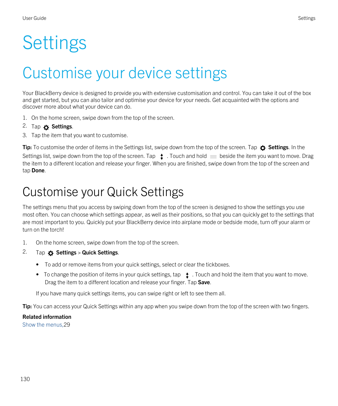 User GuideSettingsSettingsCustomise your device settingsYour BlackBerry device is designed to provide you with extensive customi