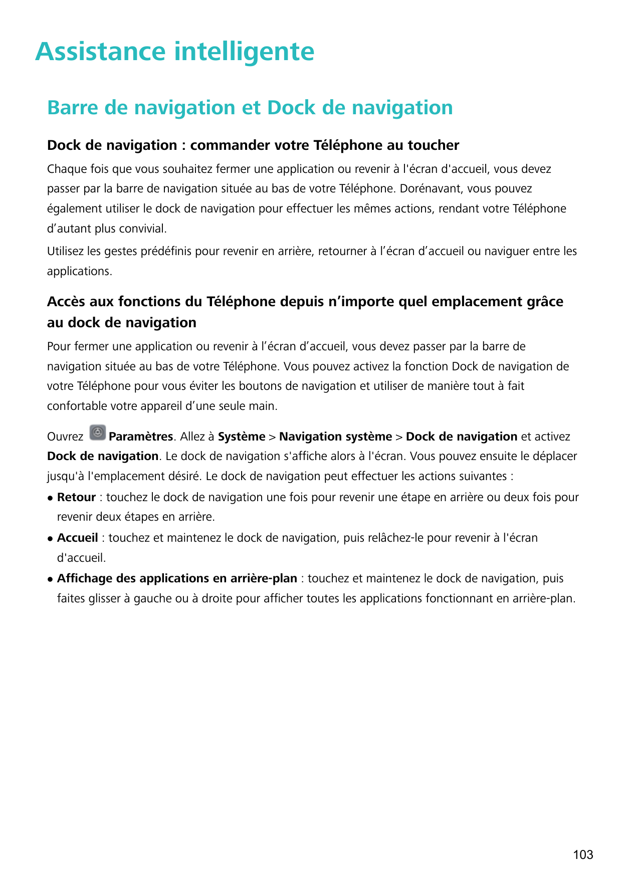 Assistance intelligenteBarre de navigation et Dock de navigationDock de navigation : commander votre Téléphone au toucherChaque 