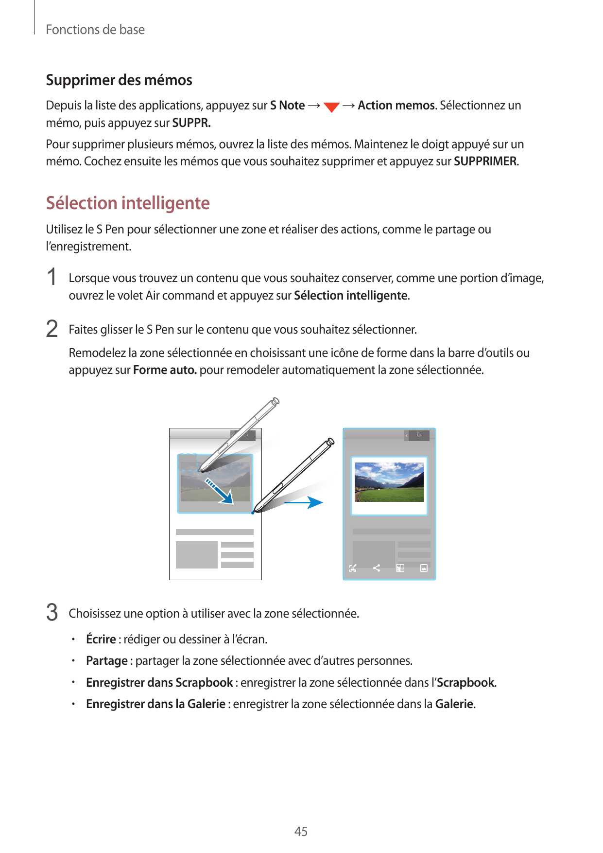 Fonctions de baseSupprimer des mémosDepuis la liste des applications, appuyez sur S Note →mémo, puis appuyez sur SUPPR.→ Action 