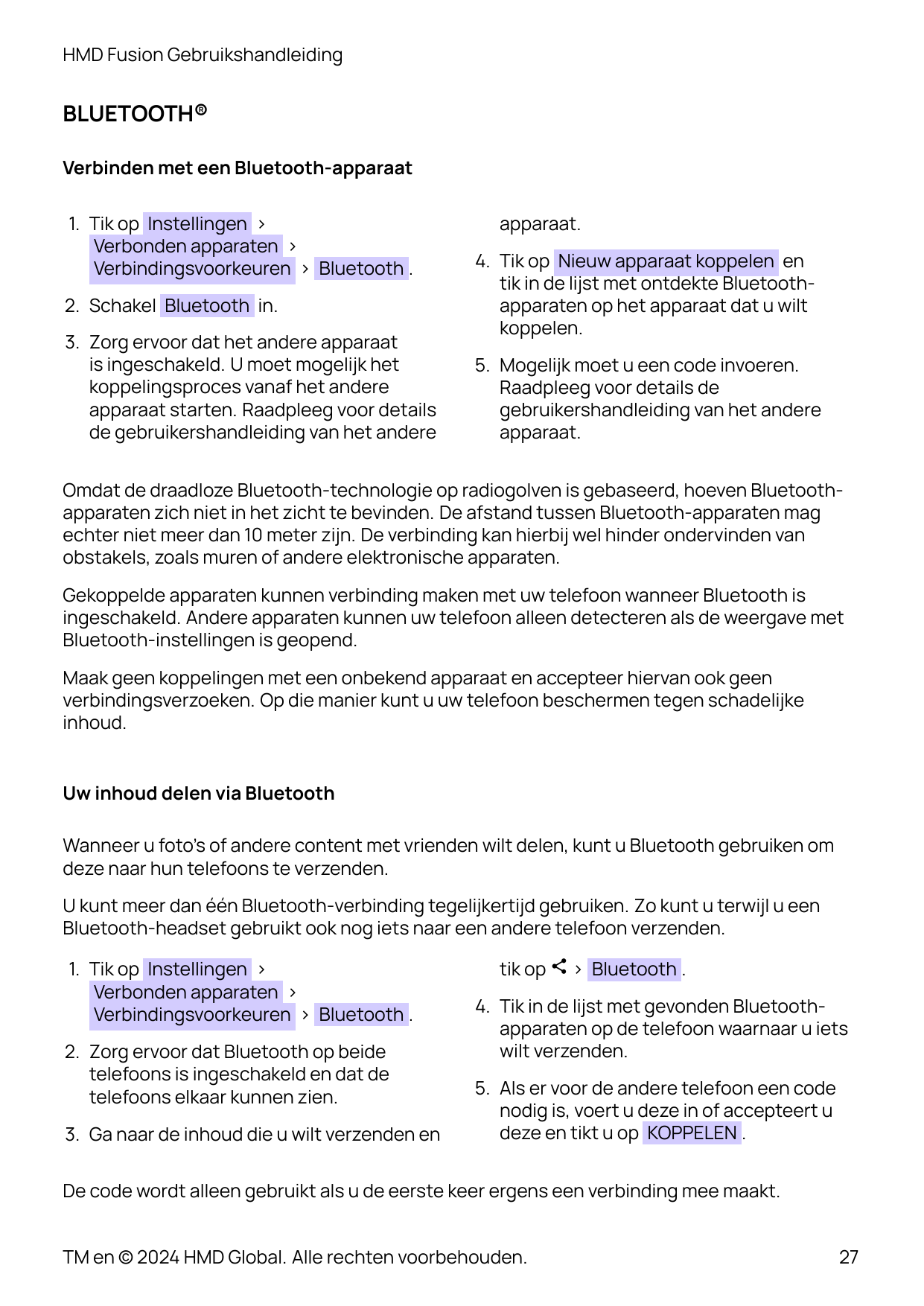 HMD Fusion GebruikshandleidingBLUETOOTH®Verbinden met een Bluetooth-apparaat1. Tik op Instellingen >Verbonden apparaten >Verbind