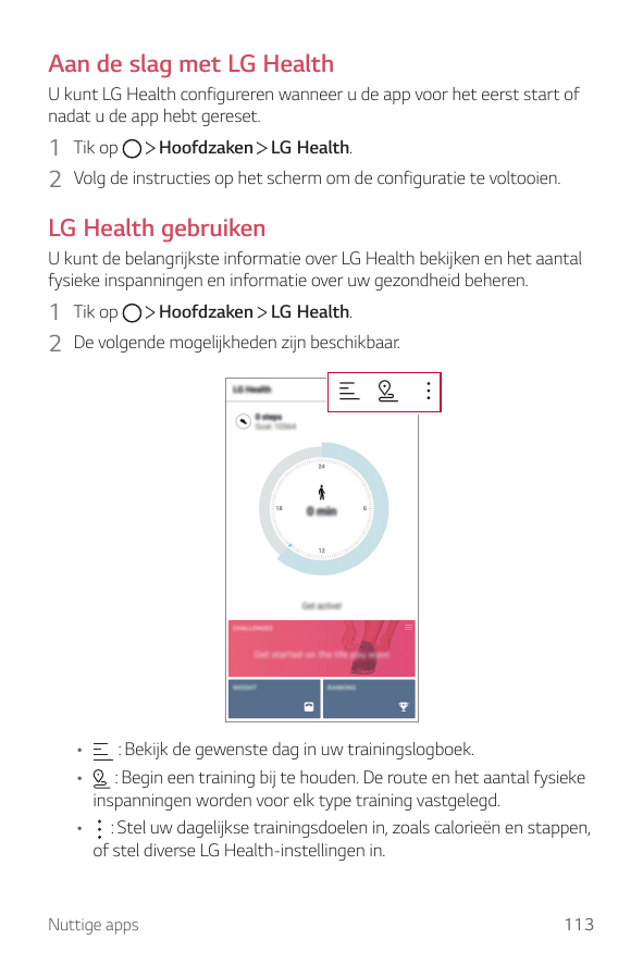 Aan de slag met LG HealthU kunt LG Health configureren wanneer u de app voor het eerst start ofnadat u de app hebt gereset.Hoofd