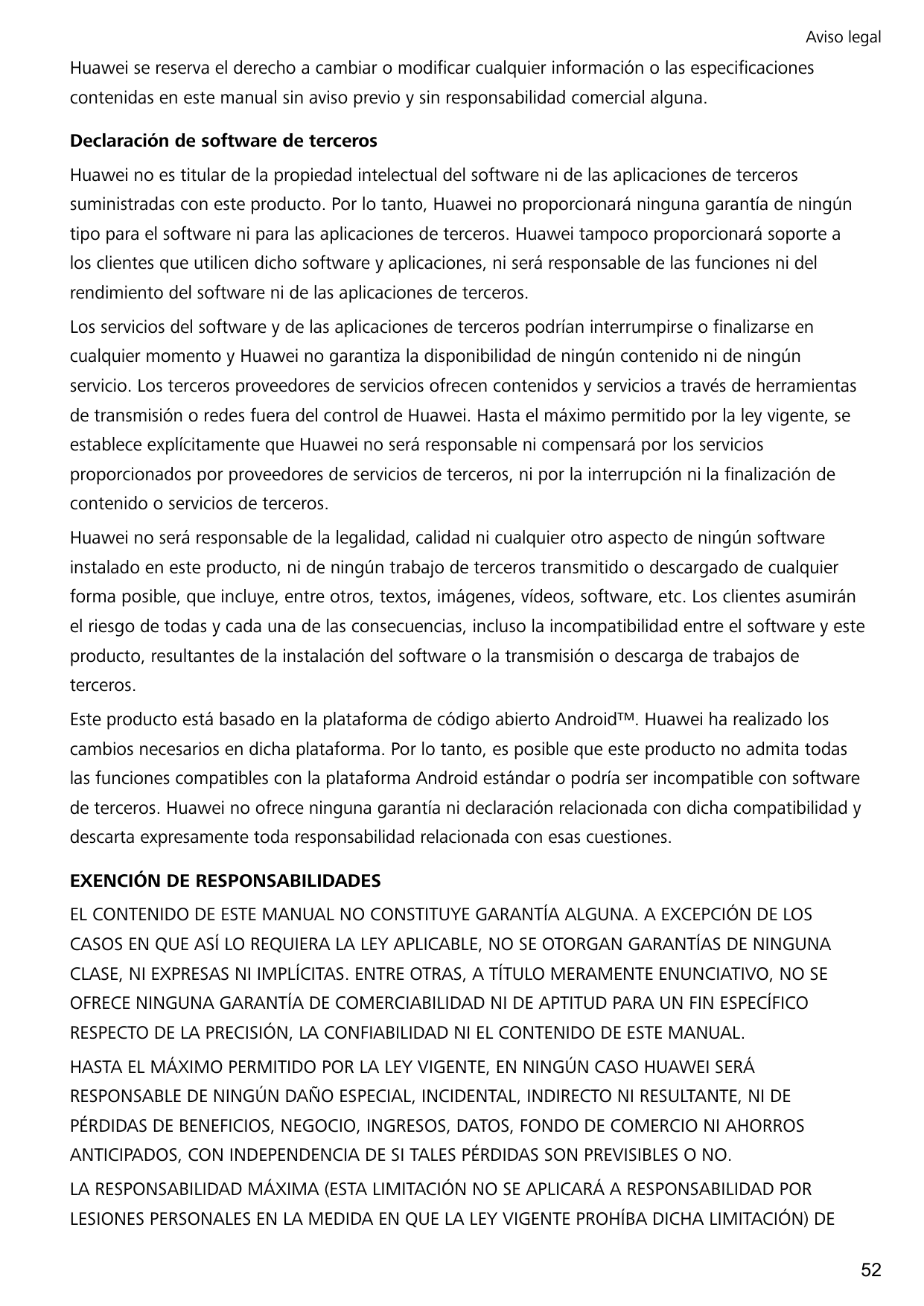 Aviso legalHuawei se reserva el derecho a cambiar o modificar cualquier información o las especificacionescontenidas en este man