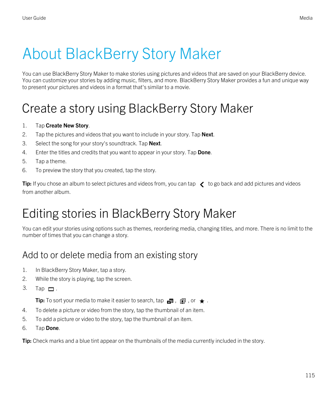 User GuideMediaAbout BlackBerry Story MakerYou can use BlackBerry Story Maker to make stories using pictures and videos that are