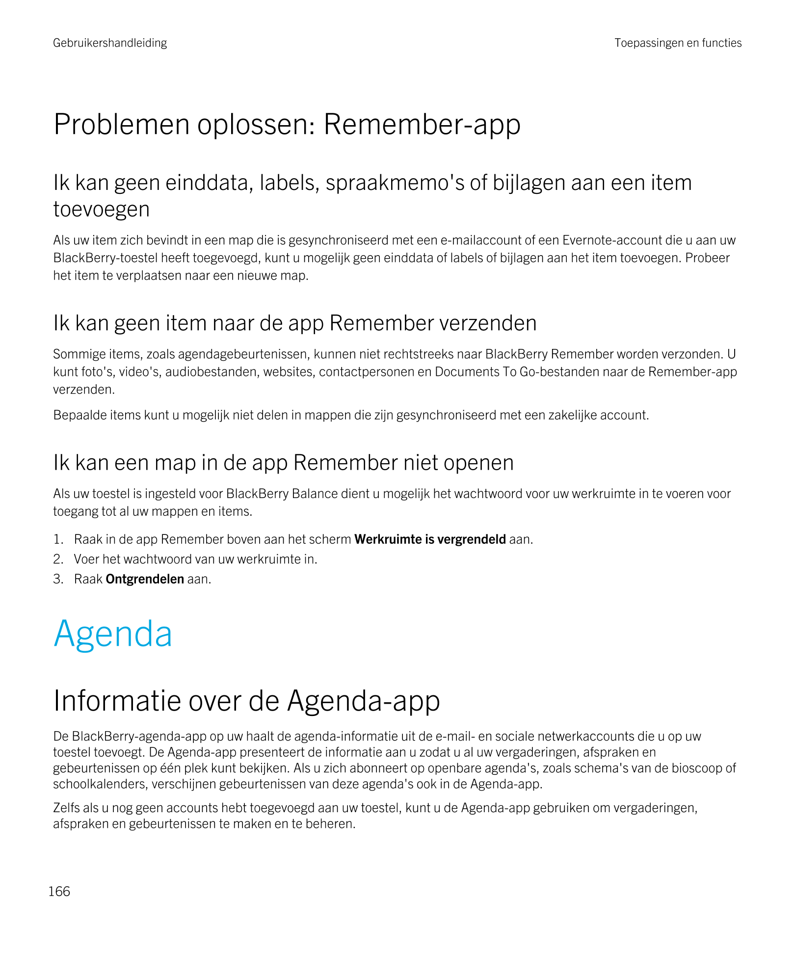 Gebruikershandleiding Toepassingen en functies
Problemen oplossen:  Remember-app
Ik kan geen einddata, labels, spraakmemo's of b