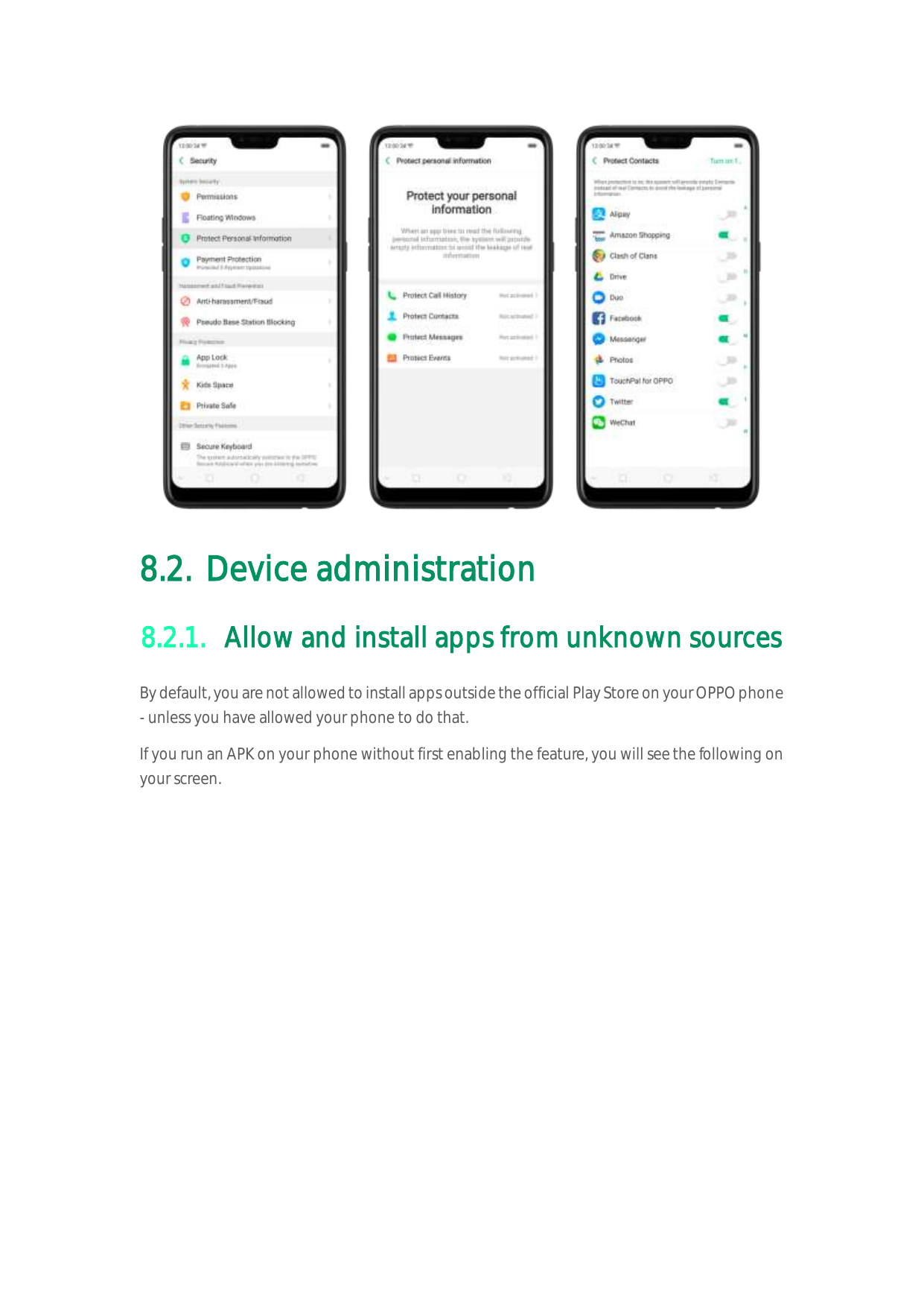 8.2. Device administration8.2.1. Allow and install apps from unknown sourcesBy default, you are not allowed to install apps outs