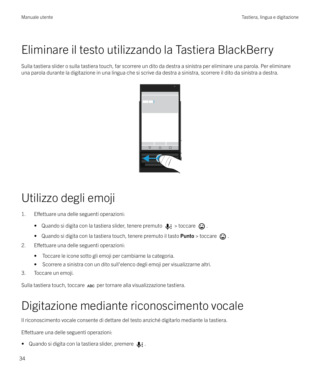 Manuale utenteTastiera, lingua e digitazioneEliminare il testo utilizzando la Tastiera BlackBerrySulla tastiera slider o sulla t