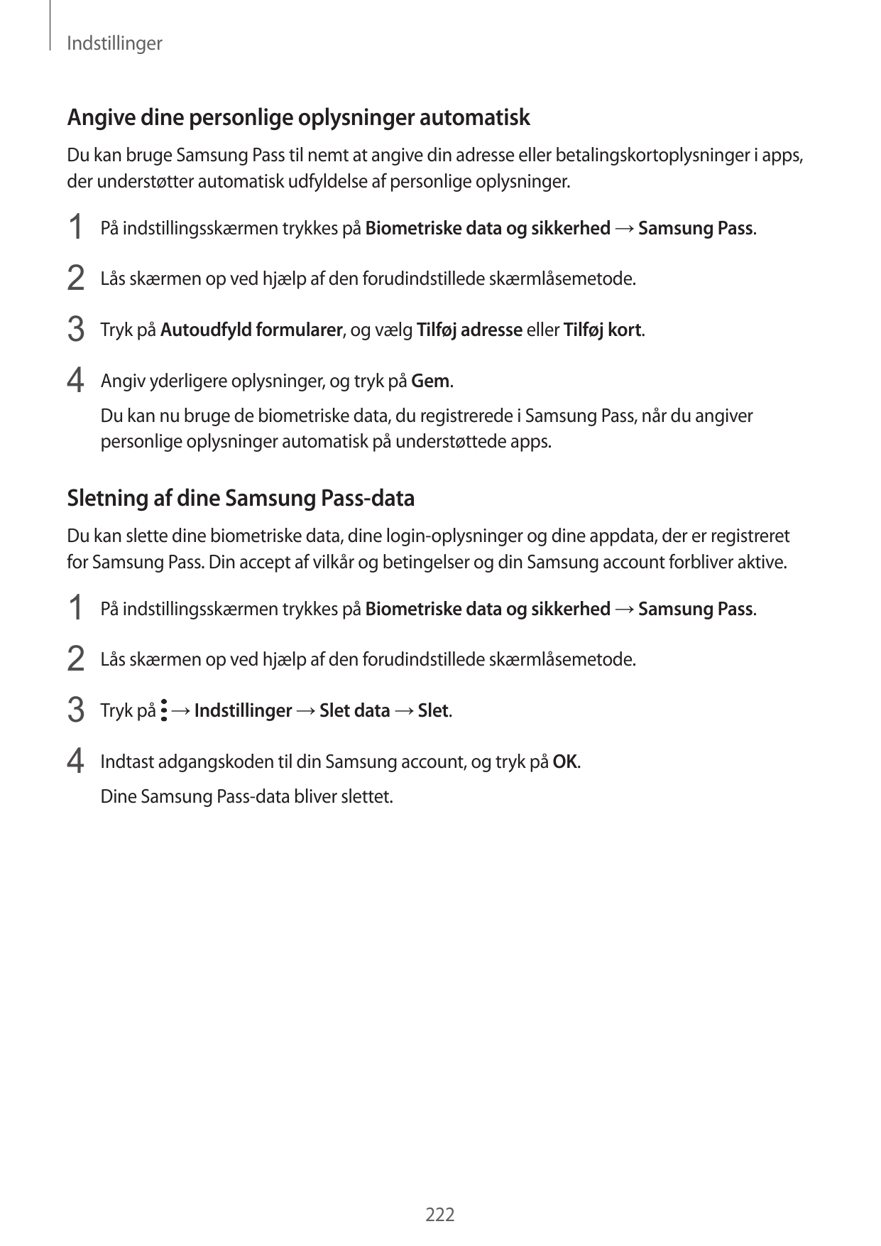 IndstillingerAngive dine personlige oplysninger automatiskDu kan bruge Samsung Pass til nemt at angive din adresse eller betalin